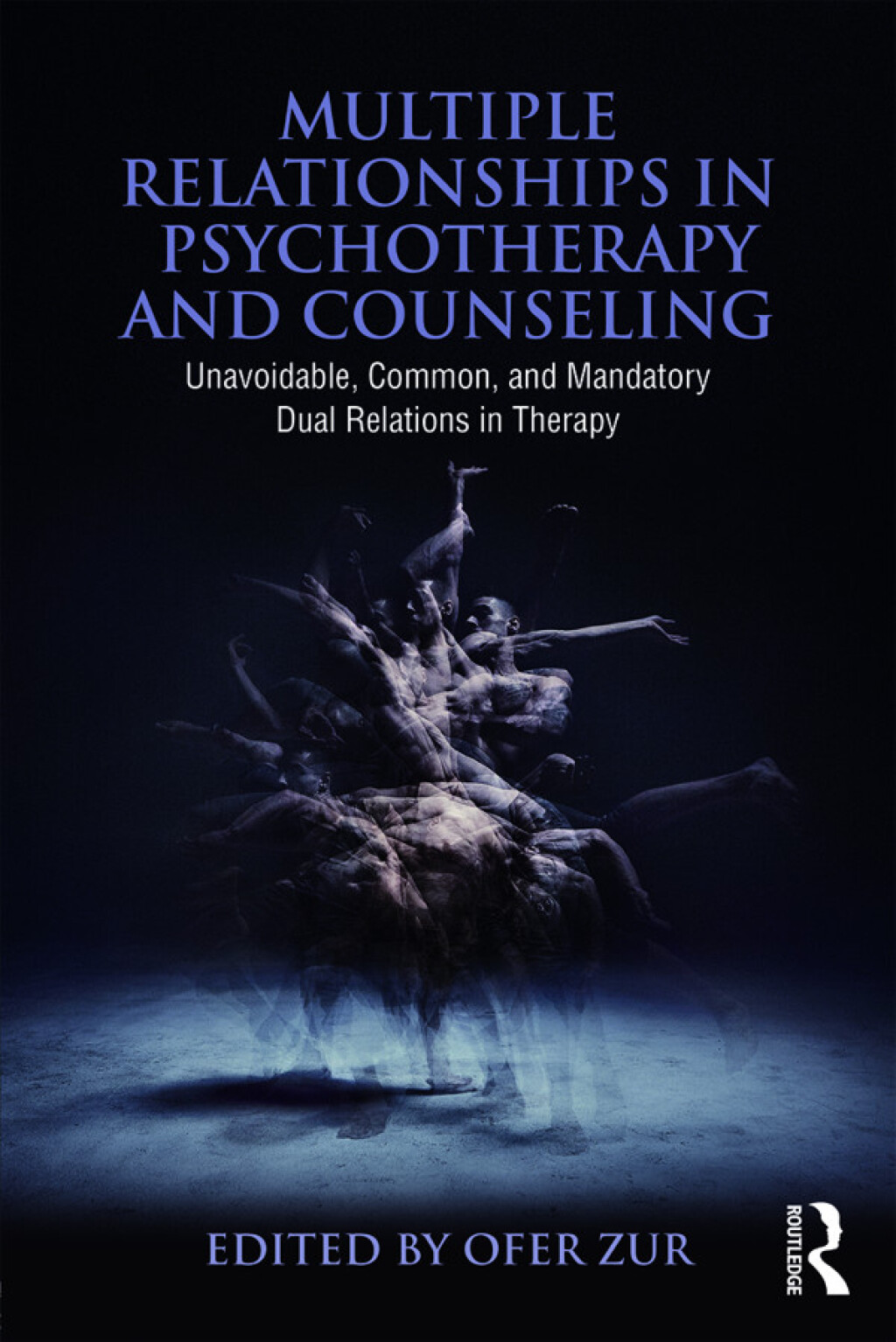 Multiple Relationships in Psychotherapy and Counseling Unavoidable, Common, and Mandatory Dual Relations in Therapy 1st Edition â€“ PDF/EPUB Version Downloadable