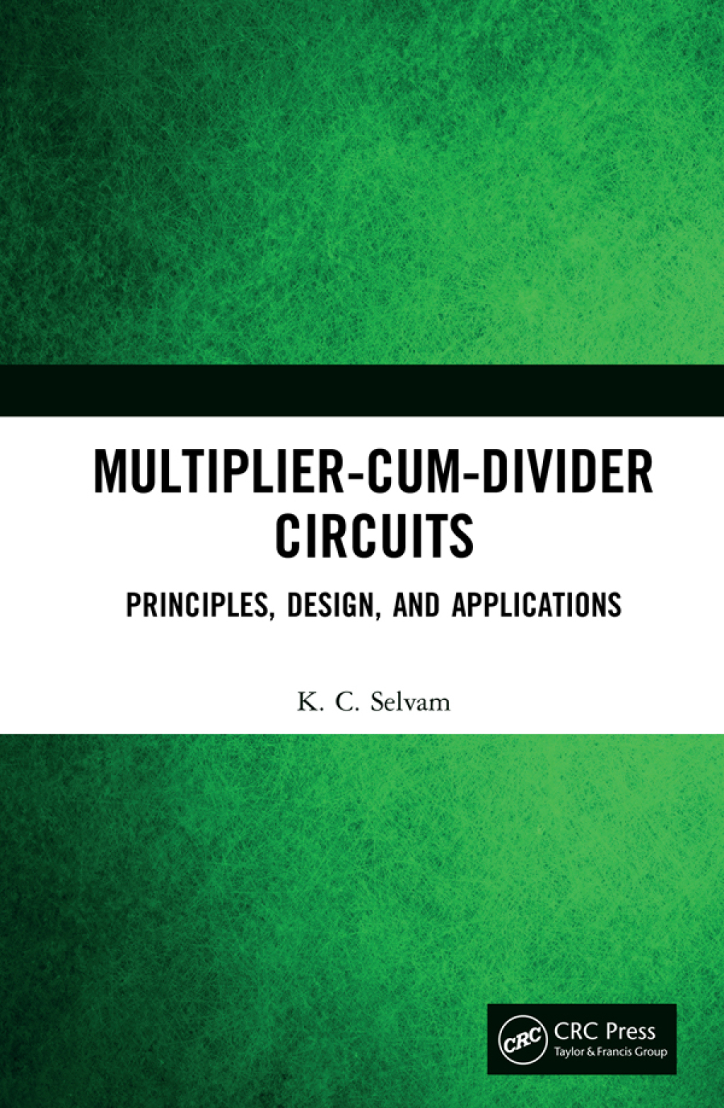 Multiplier-Cum-Divider Circuits Principles, Design, and Applications 1st Edition â€“ PDF/EPUB Version Downloadable