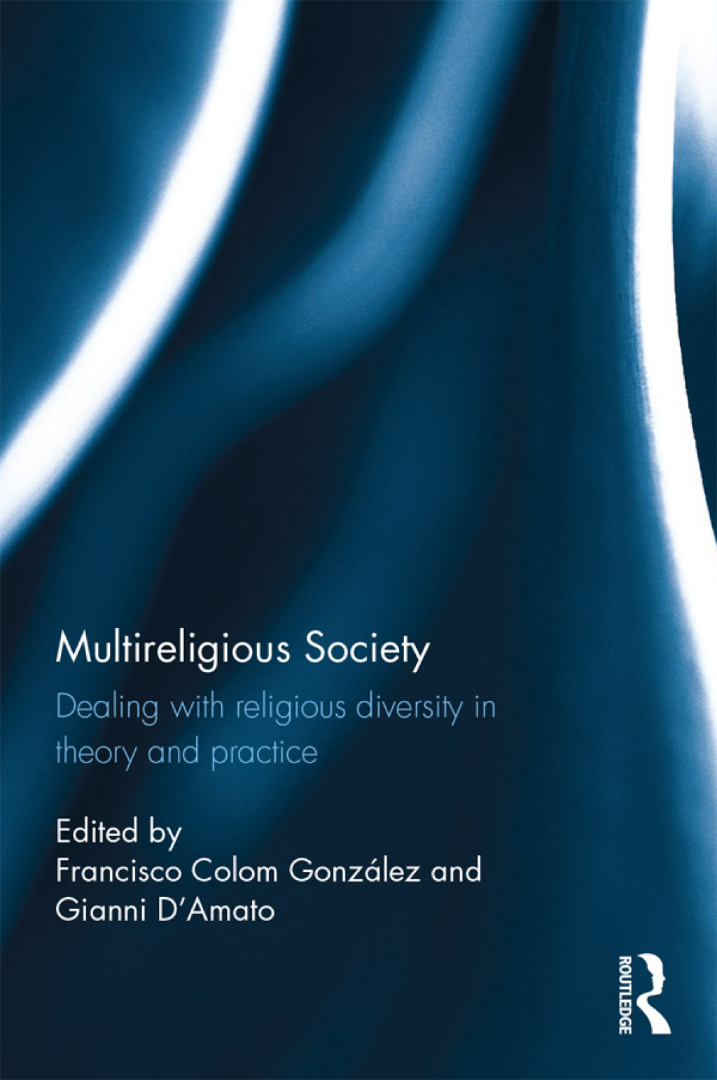 Multireligious Society Dealing with Religious Diversity in Theory and Practice 1st Edition â€“ PDF/EPUB Version Downloadable