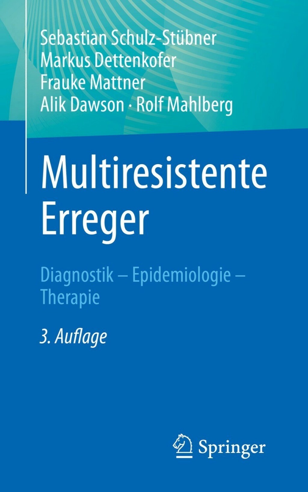 Multiresistente Erreger Diagnostik - Epidemiologie - Therapie 3rd Edition â€“ PDF/EPUB Version Downloadable