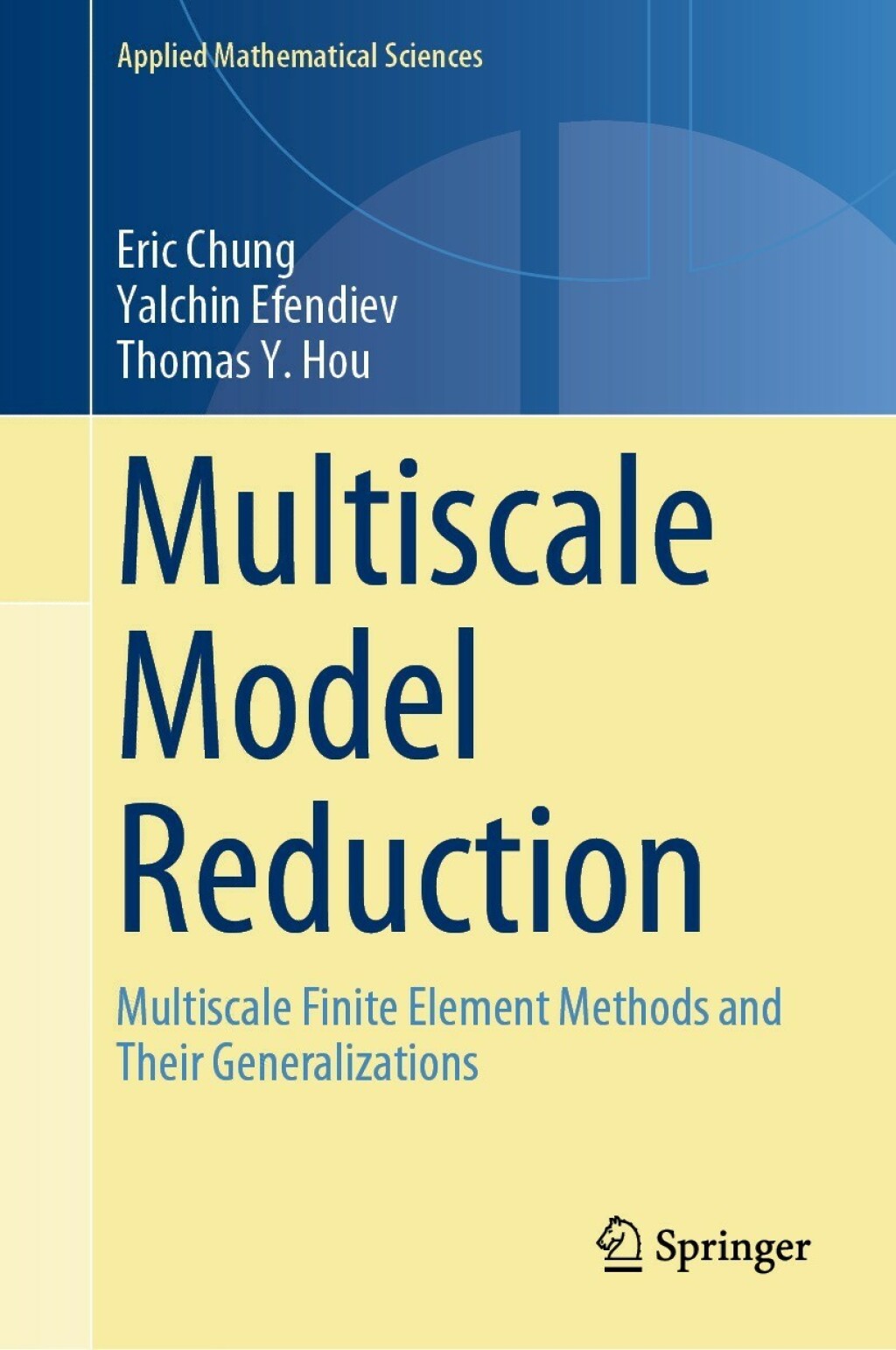 Multiscale Model Reduction Multiscale Finite Element Methods and Their Generalizations  â€“ PDF/EPUB Version Downloadable