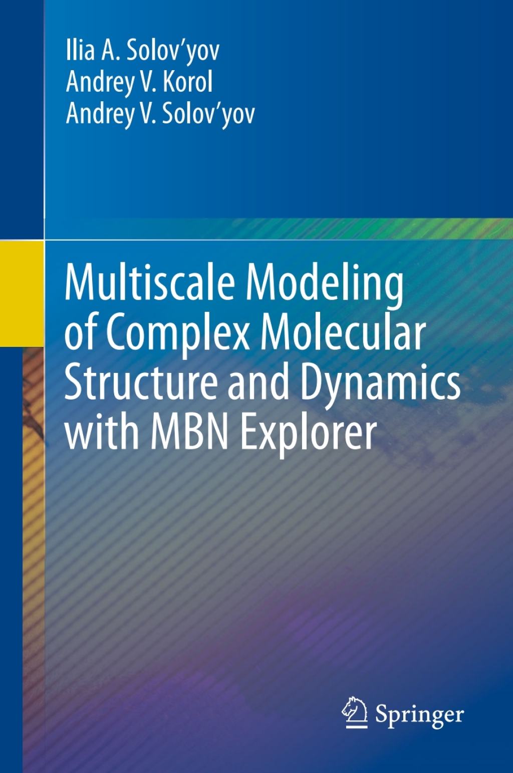 Multiscale Modeling of Complex Molecular Structure and Dynamics with MBN Explorer  â€“ PDF/EPUB Version Downloadable