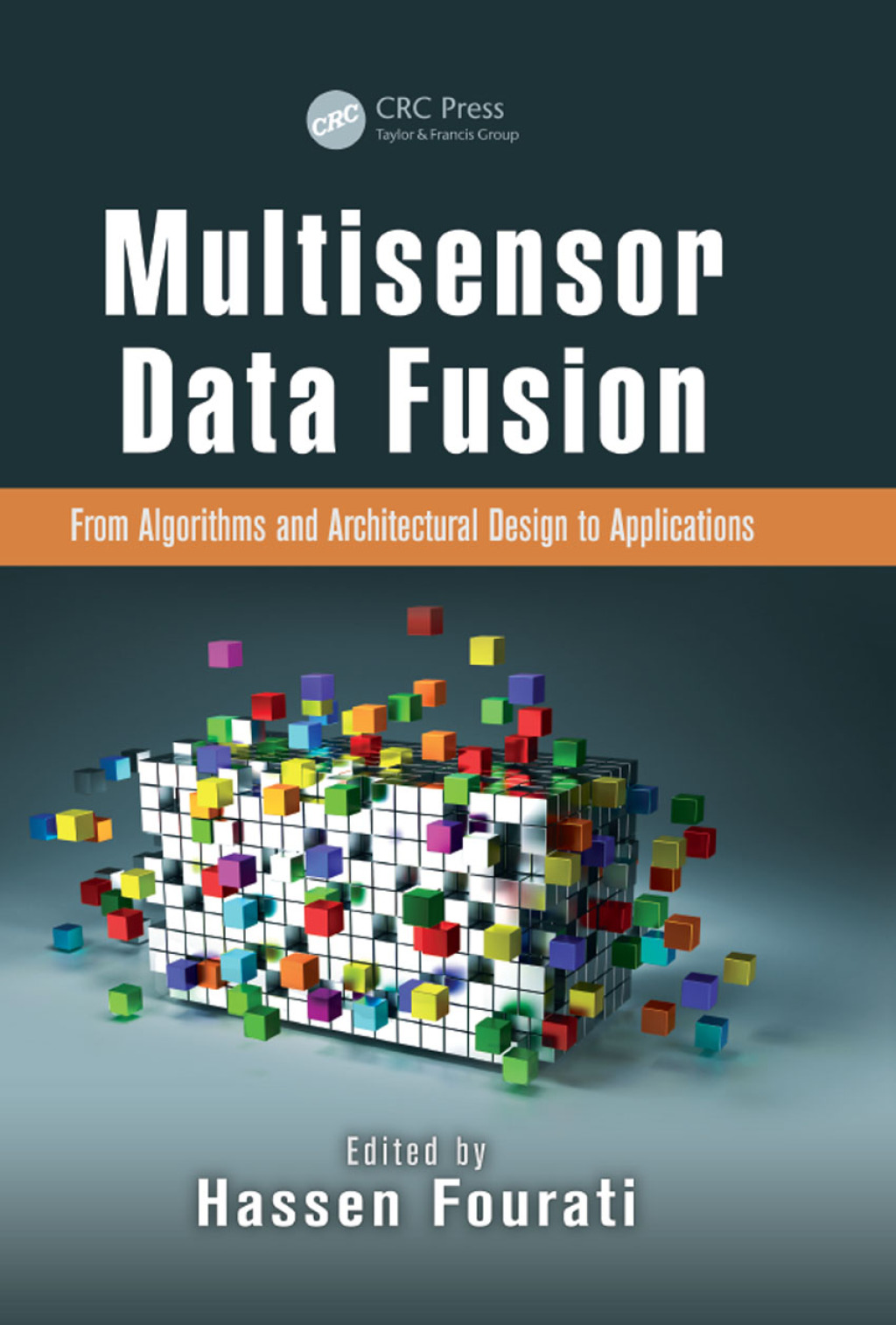 Multisensor Data Fusion From Algorithms and Architectural Design to Applications 1st Edition â€“ PDF/EPUB Version Downloadable