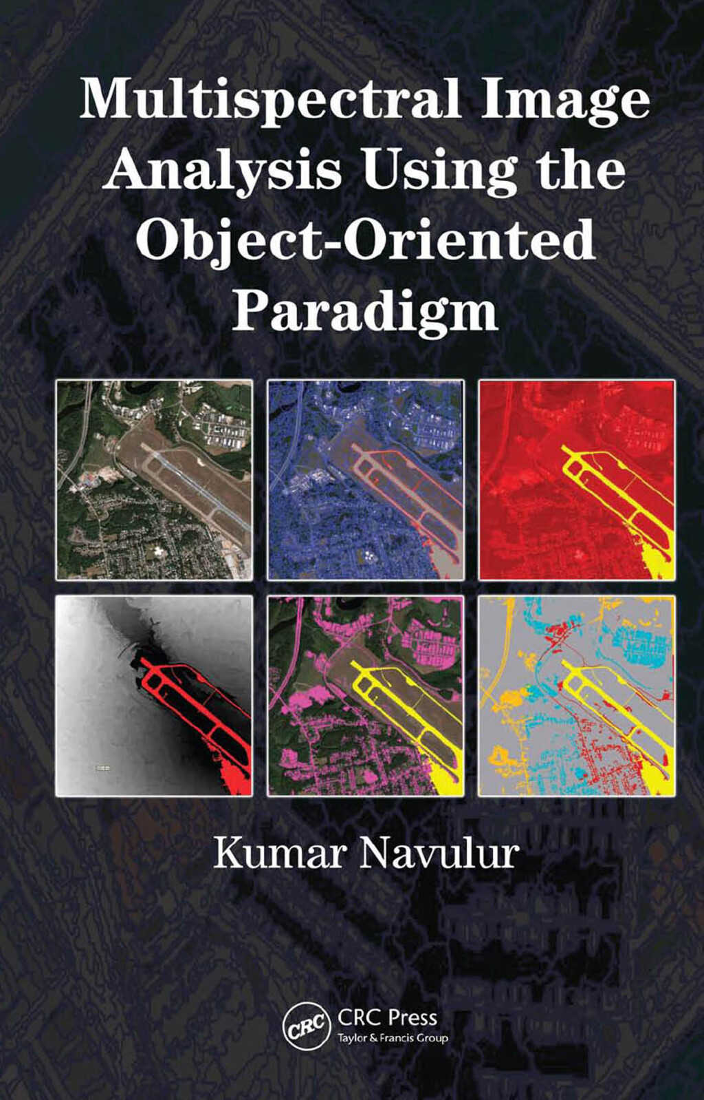Multispectral Image Analysis Using the Object-Oriented Paradigm 1st Edition â€“ PDF/EPUB Version Downloadable