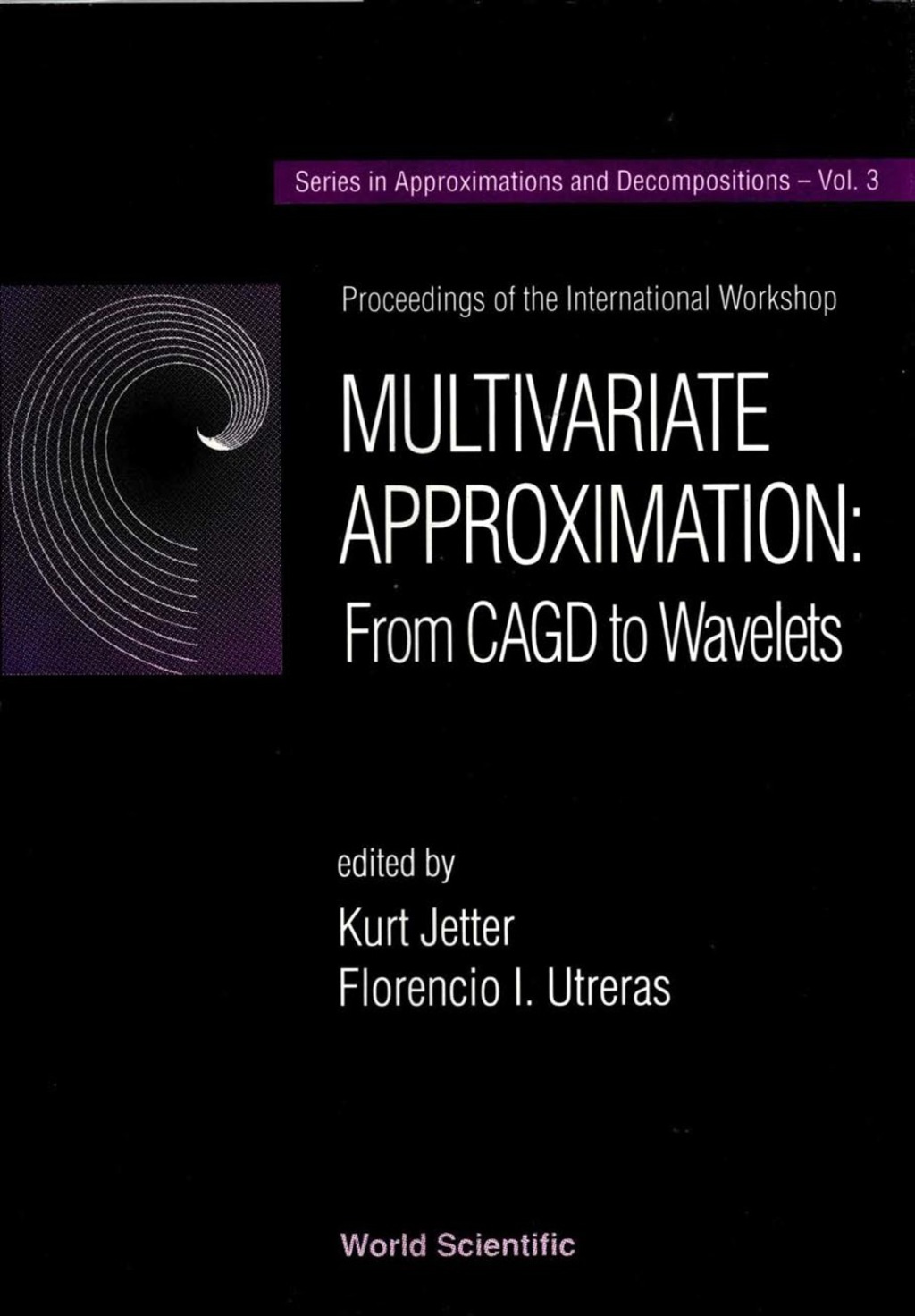 Multivariate Approximation : From Cagd To Wavelets - Proceedings Of The International Workshop 1st Edition â€“ PDF/EPUB Version Downloadable