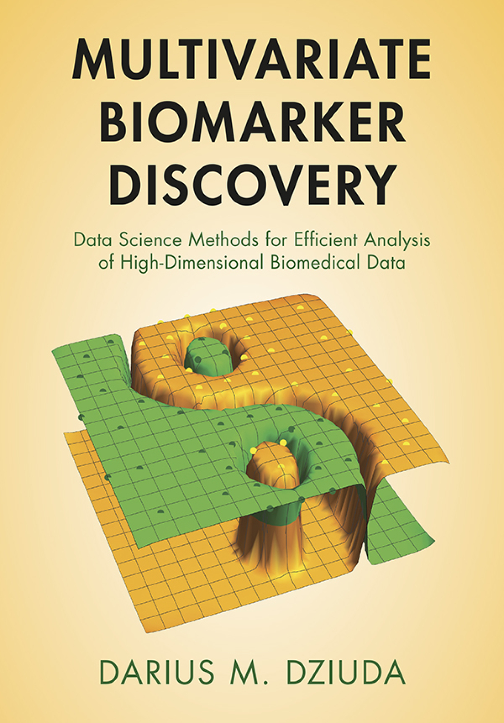 Multivariate Biomarker Discovery Data Science Methods for Efficient Analysis of High-Dimensional Biomedical Data  â€“ PDF/EPUB Version Downloadable