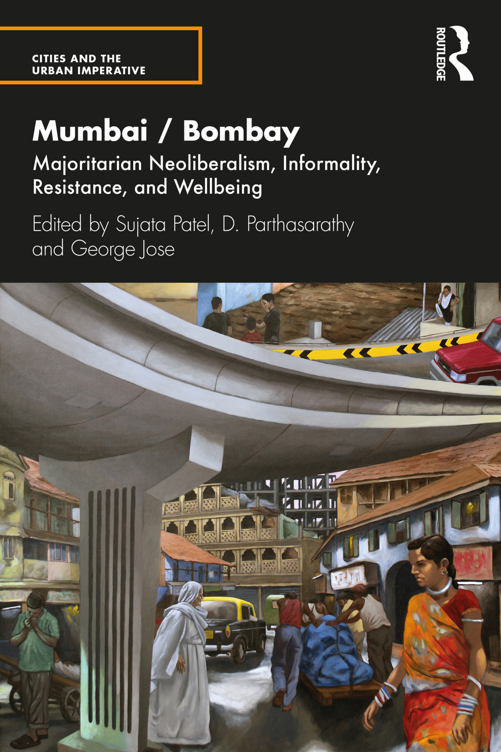 Mumbai / Bombay Majoritarian Neoliberalism, Informality, Resistance, and Wellbeing 1st Edition â€“ PDF/EPUB Version Downloadable