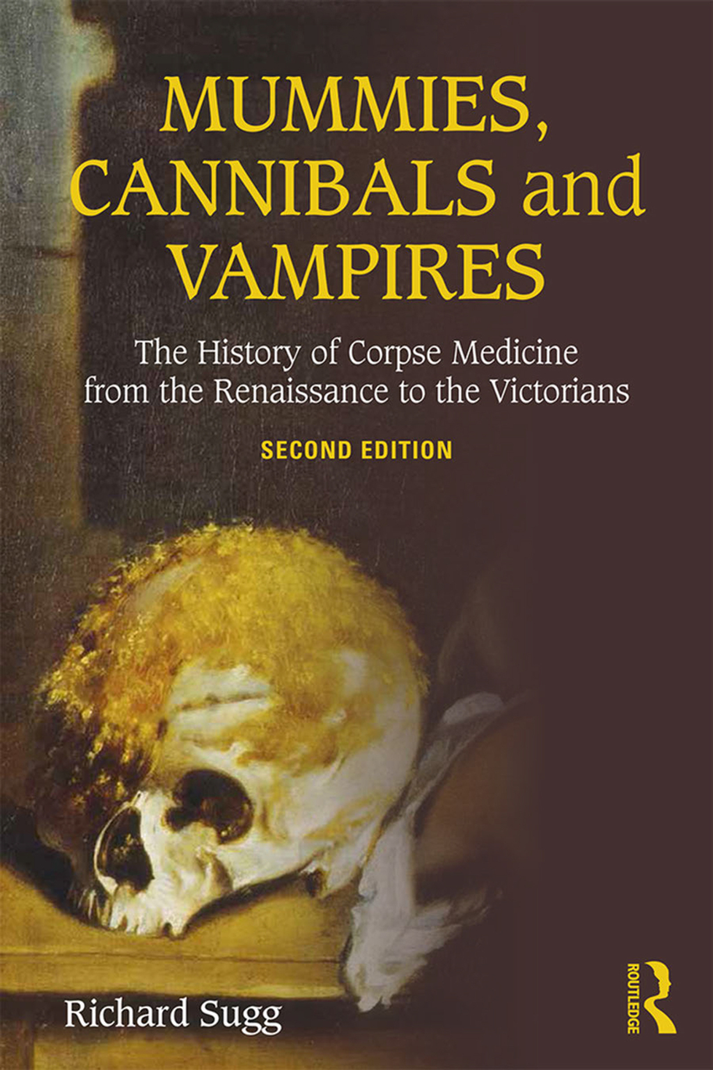 Mummies, Cannibals and Vampires The History of Corpse Medicine from the Renaissance to the Victorians 2nd Edition â€“ PDF/EPUB Version Downloadable