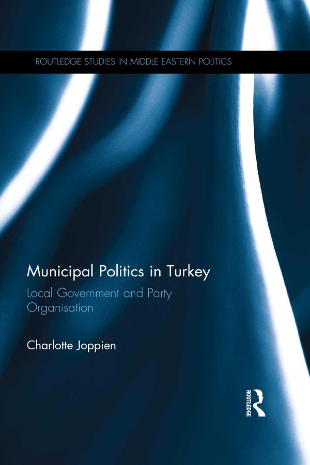 Municipal Politics in Turkey Local Government and Party Organisation 1st Edition â€“ PDF/EPUB Version Downloadable