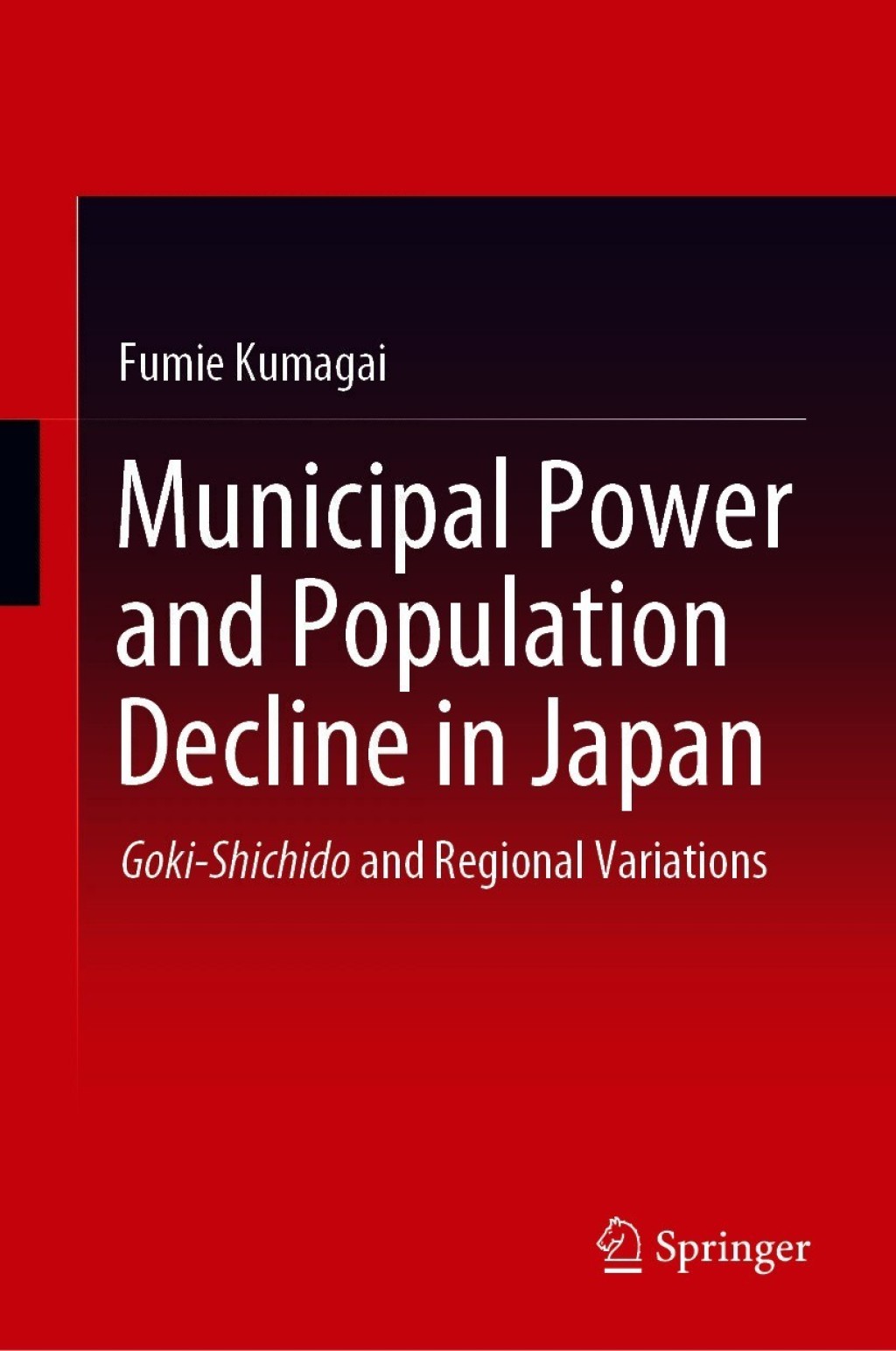 Municipal Power and Population Decline in Japan Goki-Shichido and Regional Variations  â€“ PDF/EPUB Version Downloadable