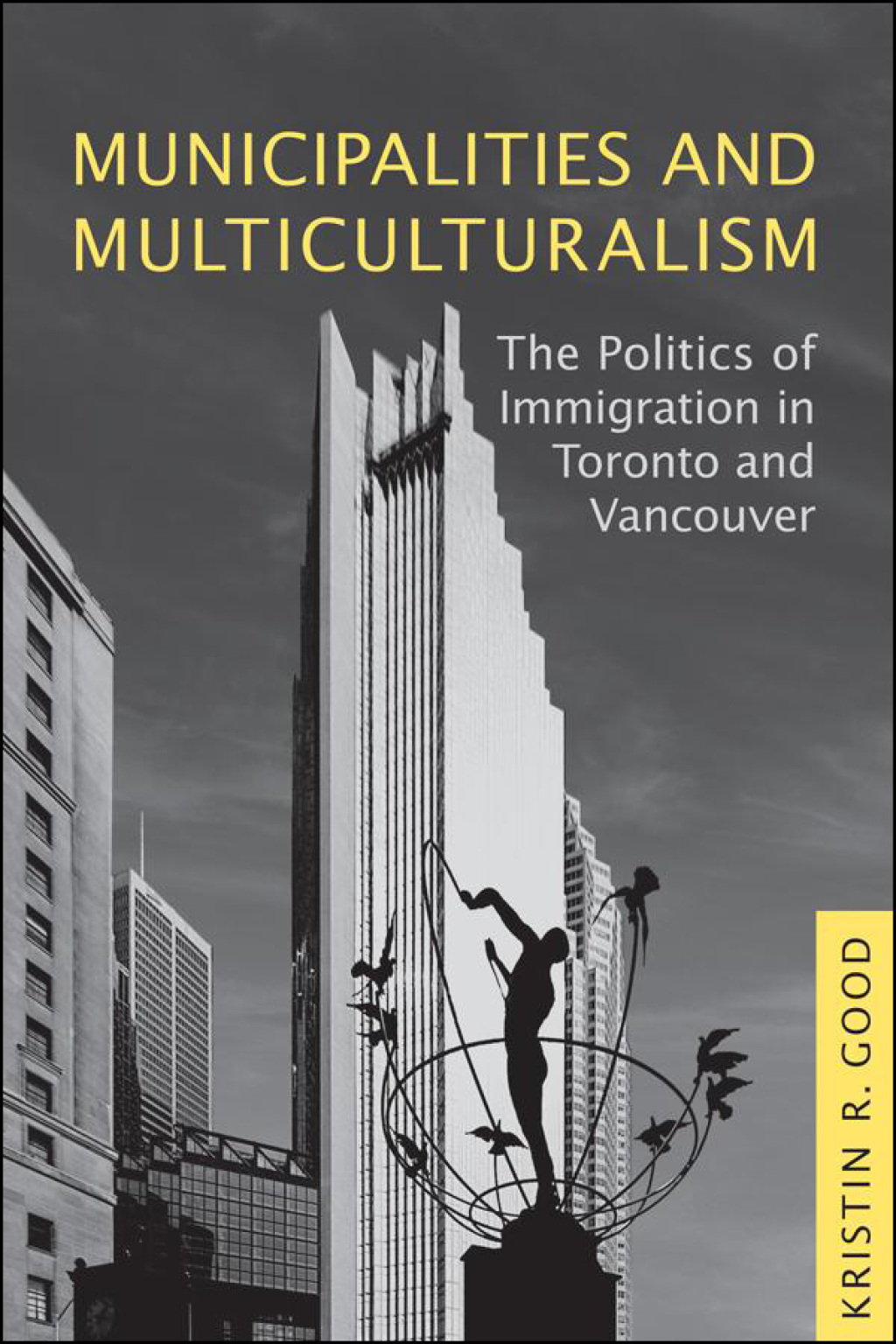 Municipalities and Multiculturalism The Politics of Immigration in Toronto and Vancouver 1st Edition â€“ PDF/EPUB Version Downloadable