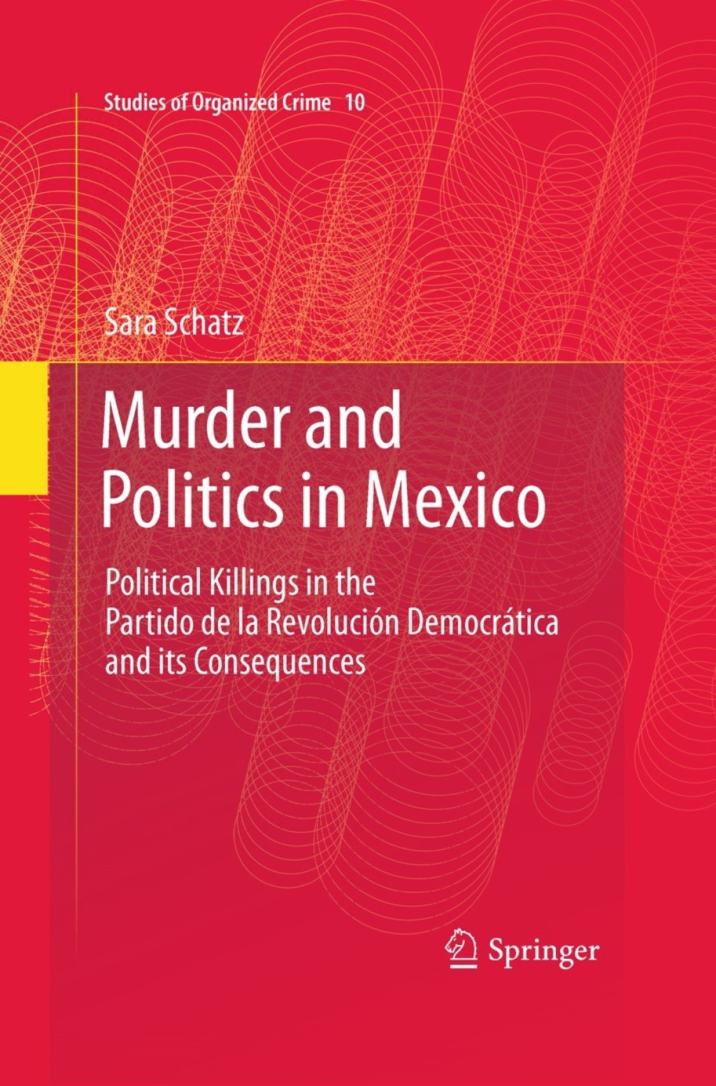 Murder and Politics in Mexico Political Killings in the Partido de la Revolucion Democratica and its Consequences  â€“ PDF/EPUB Version Downloadable