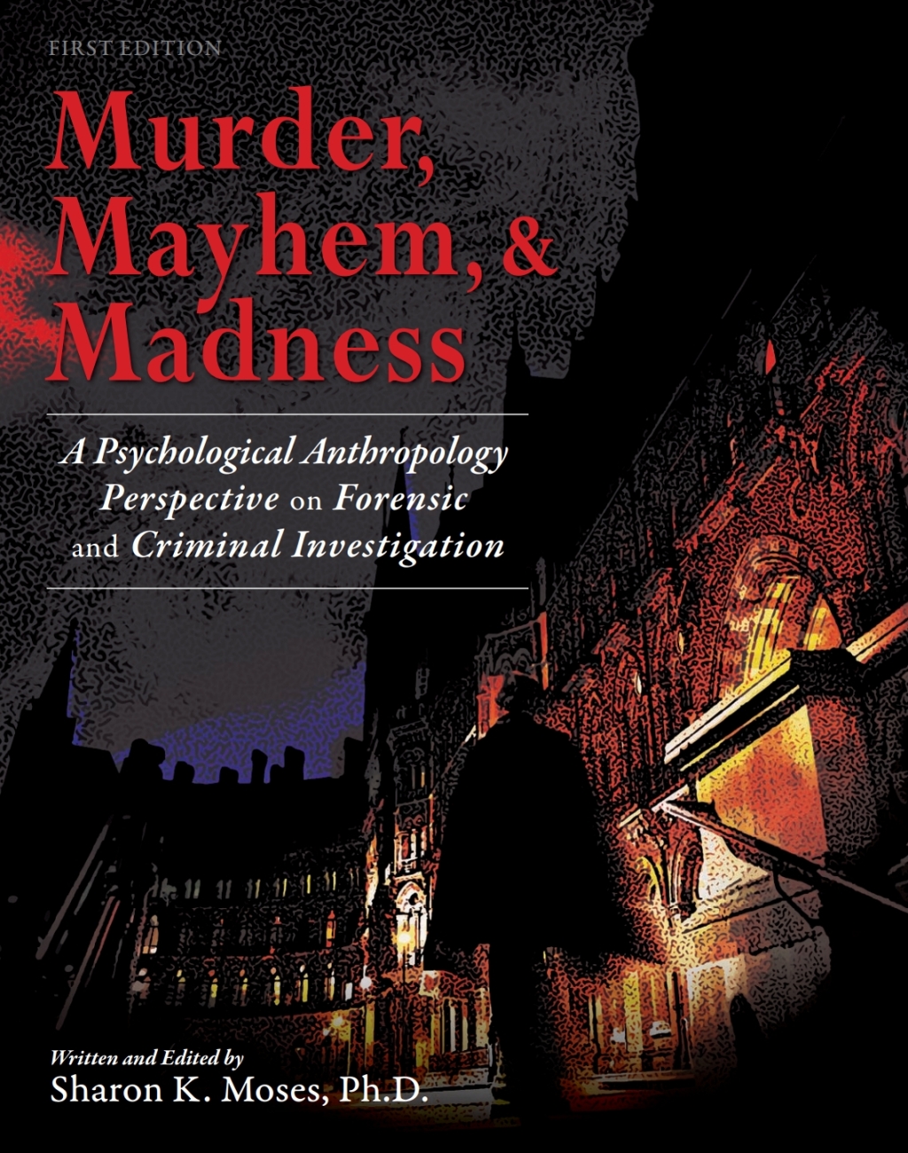 Murder, Mayhem, and Madness A Psychological Anthropology Perspective on Forensic and Criminal Investigation 1st Edition â€“ PDF/EPUB Version Downloadable