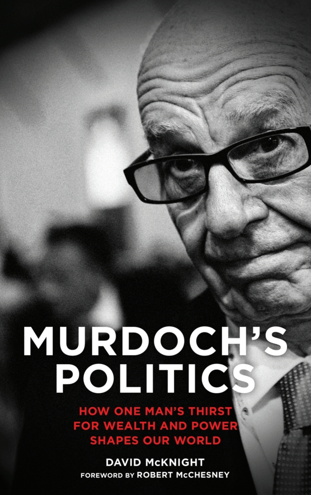 Murdoch's Politics How One Man's Thirst For Wealth and Power Shapes our World 1st Edition â€“ PDF/EPUB Version Downloadable