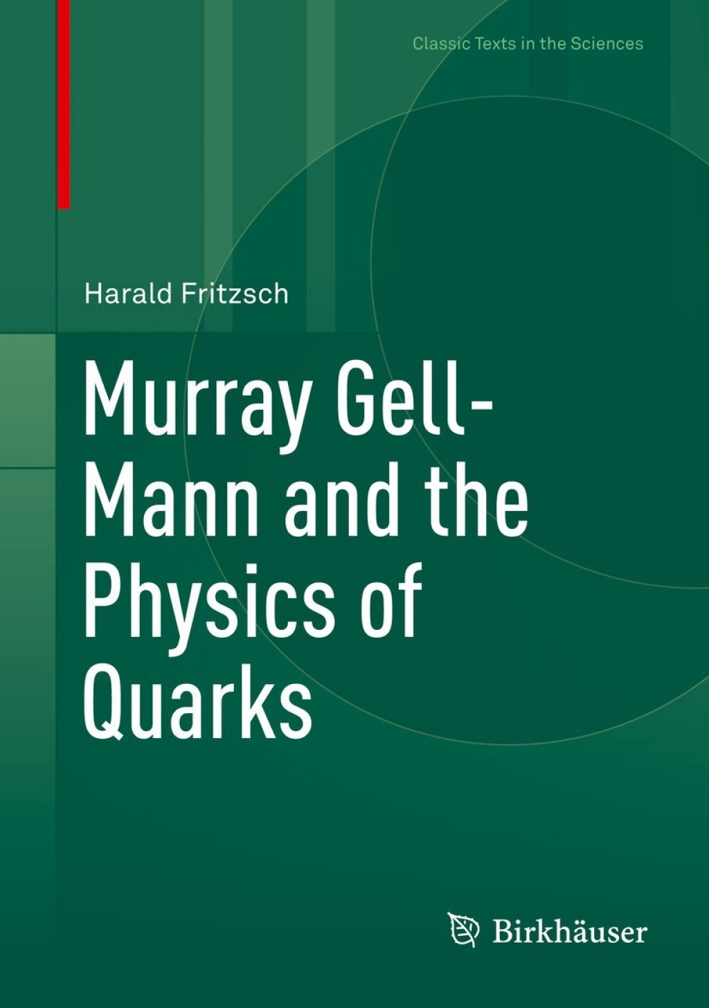 Murray Gell-Mann and the Physics of Quarks  â€“ PDF/EPUB Version Downloadable