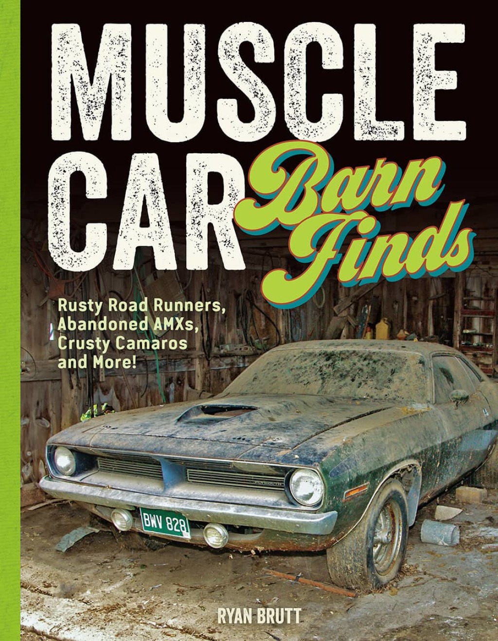 Muscle Car Barn Finds Rusty Road Runners, Abandoned AMXs, Crusty Camaros and More!  â€“ PDF/EPUB Version Downloadable
