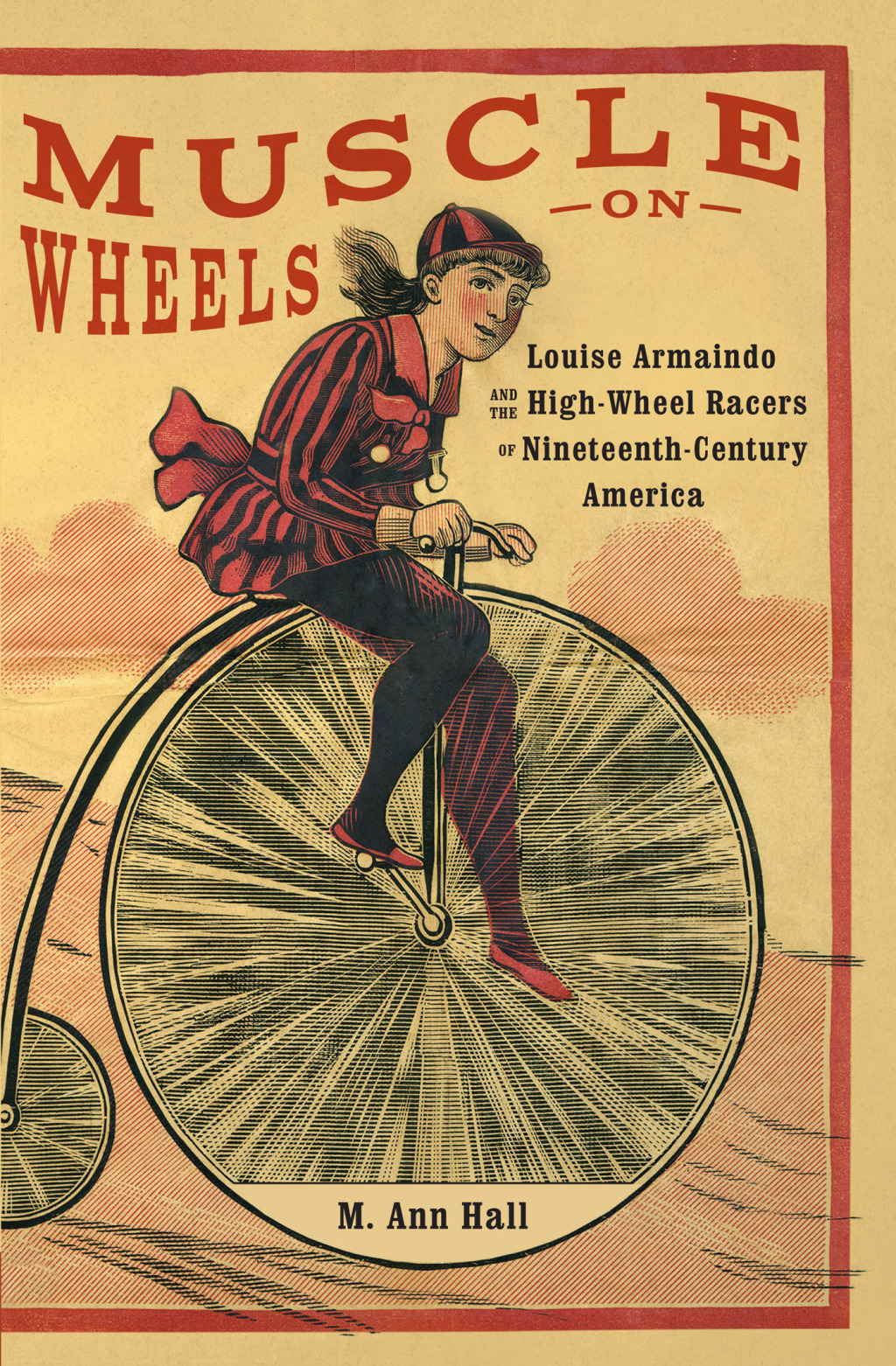 Muscle on Wheels Louise Armaindo and the High-Wheel Racers of Nineteenth-Century America  â€“ PDF/EPUB Version Downloadable