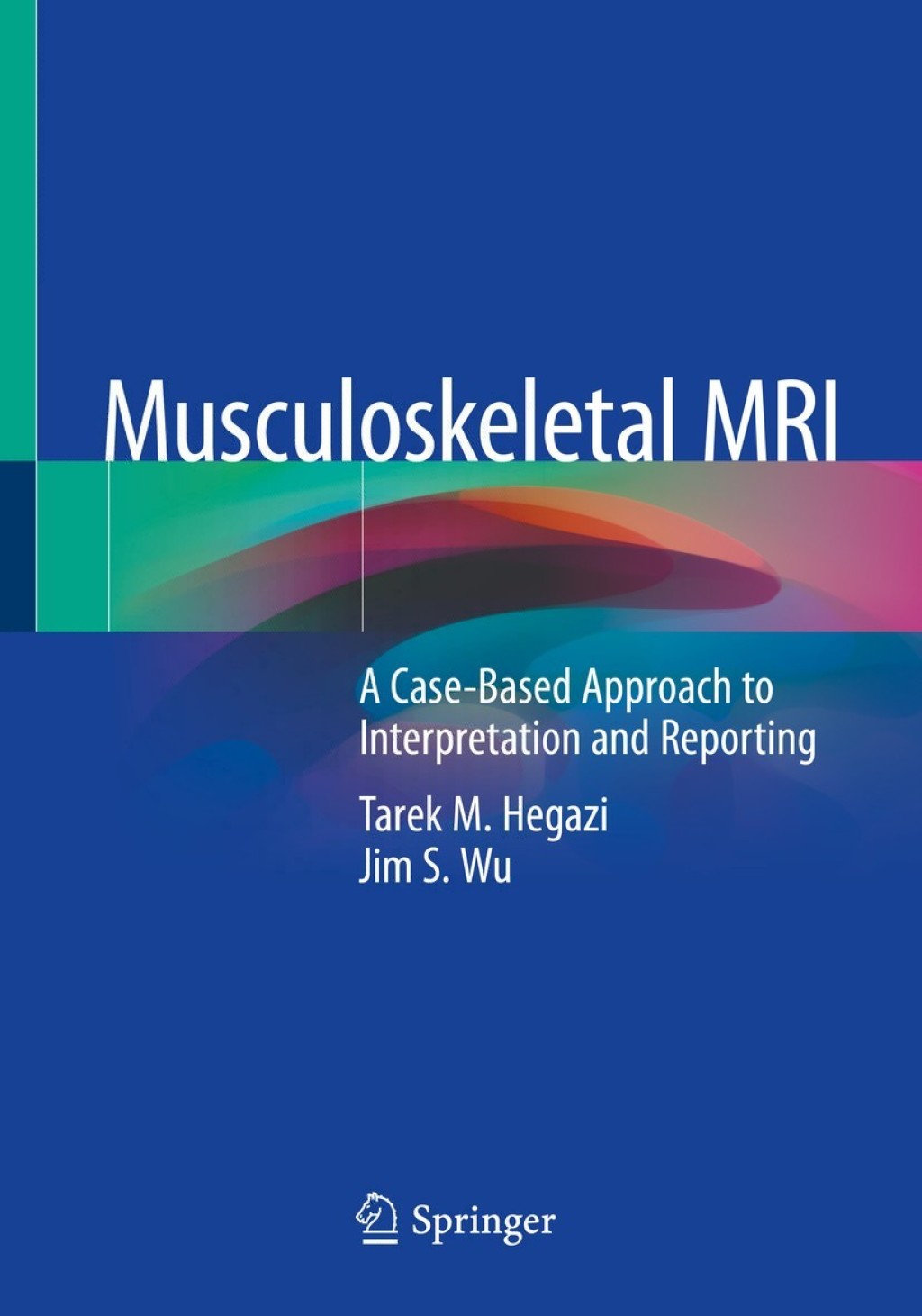 Musculoskeletal MRI A Case-Based Approach to Interpretation and Reporting  â€“ PDF/EPUB Version Downloadable