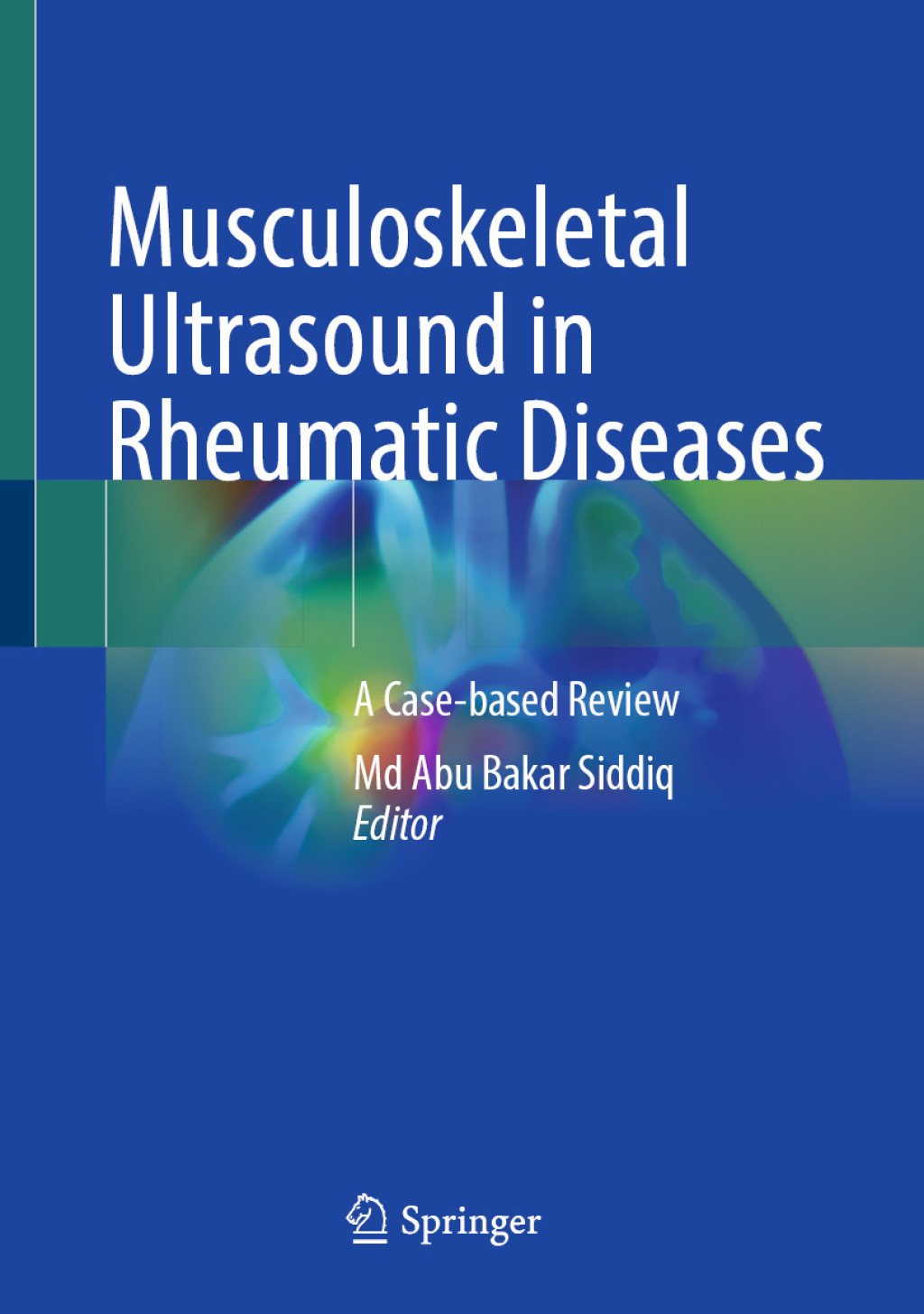 Musculoskeletal Ultrasound in Rheumatic Diseases A Case-based Review  â€“ PDF/EPUB Version Downloadable