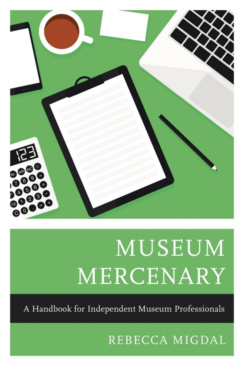 Museum Mercenary A Handbook for Independent Museum Professionals 1st Edition â€“ PDF/EPUB Version Downloadable