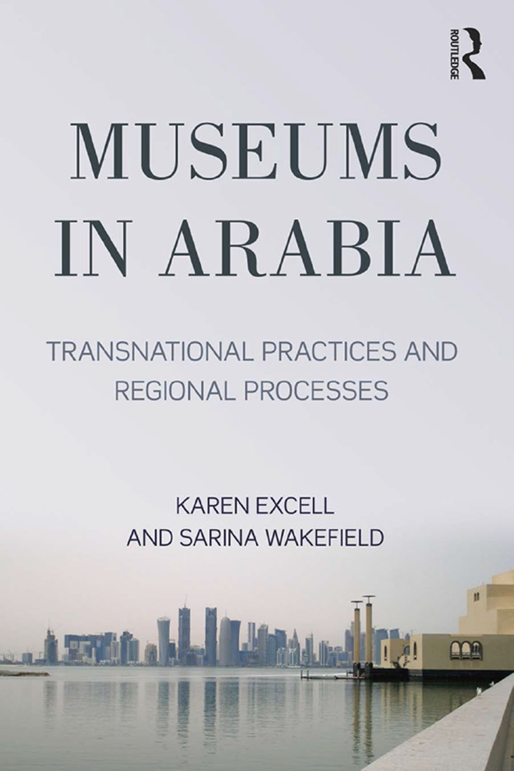 Museums in Arabia Transnational Practices and Regional Processes 1st Edition â€“ PDF/EPUB Version Downloadable