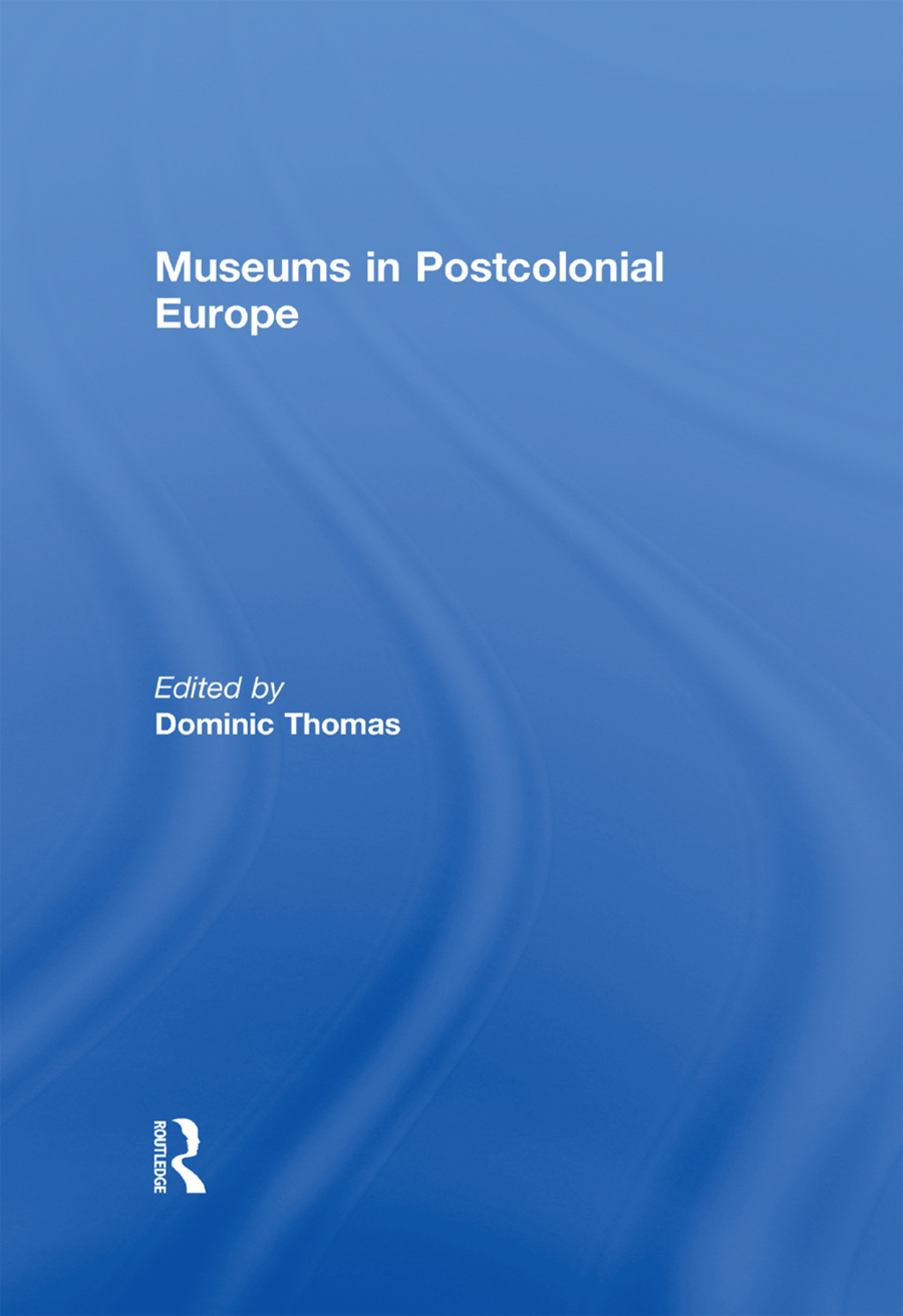 Museums in Postcolonial Europe 1st Edition â€“ PDF/EPUB Version Downloadable