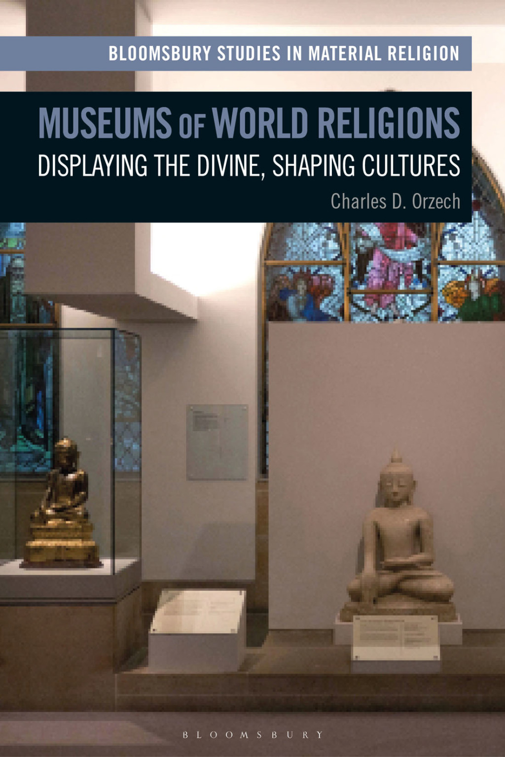 Museums of World Religions Displaying the Divine, Shaping Cultures 1st Edition â€“ PDF/EPUB Version Downloadable
