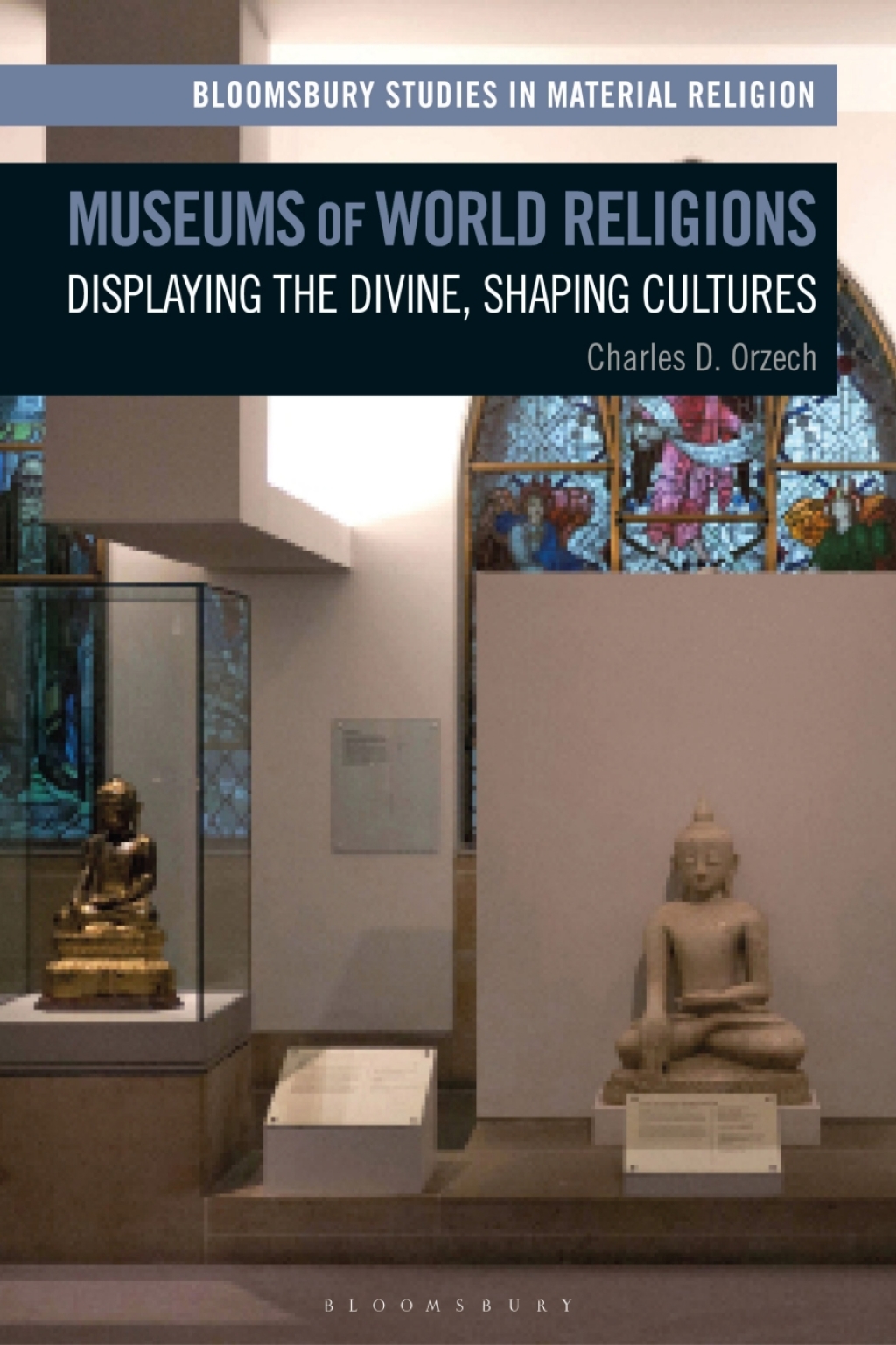 Museums of World Religions Displaying the Divine, Shaping Cultures 1st Edition â€“ PDF/EPUB Version Downloadable