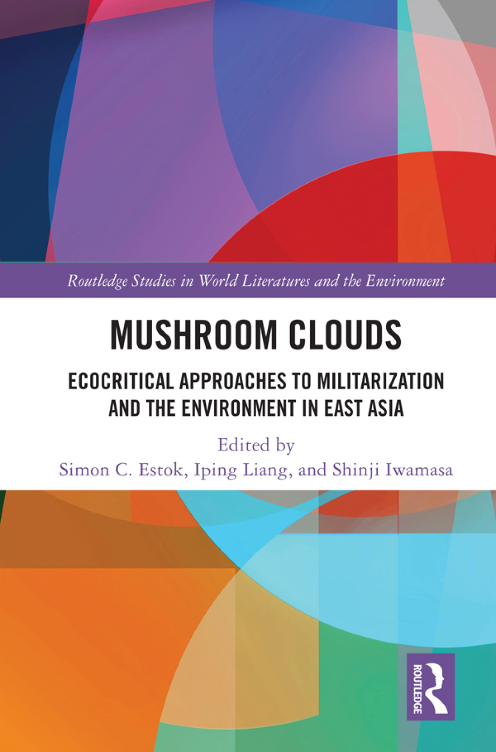 Mushroom Clouds Ecocritical Approaches to Militarization and the Environment in East Asia 1st Edition â€“ PDF/EPUB Version Downloadable