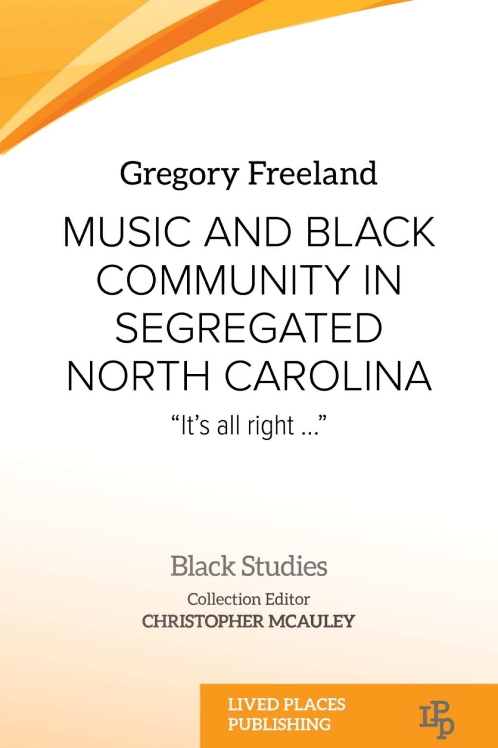 Music and Black Community in Segregated North Carolina â€œItâ€™s All Rightâ€¦â€ 1st Edition - (PDF/EPUB Version)