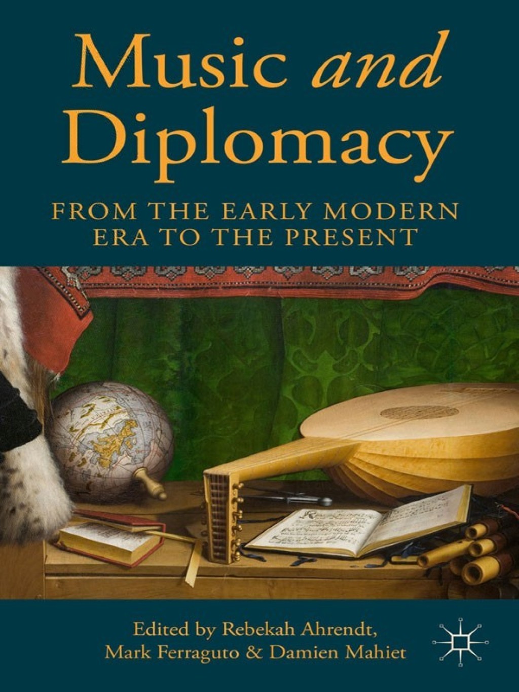 Music and Diplomacy from the Early Modern Era to the Present  â€“ PDF/EPUB Version Downloadable