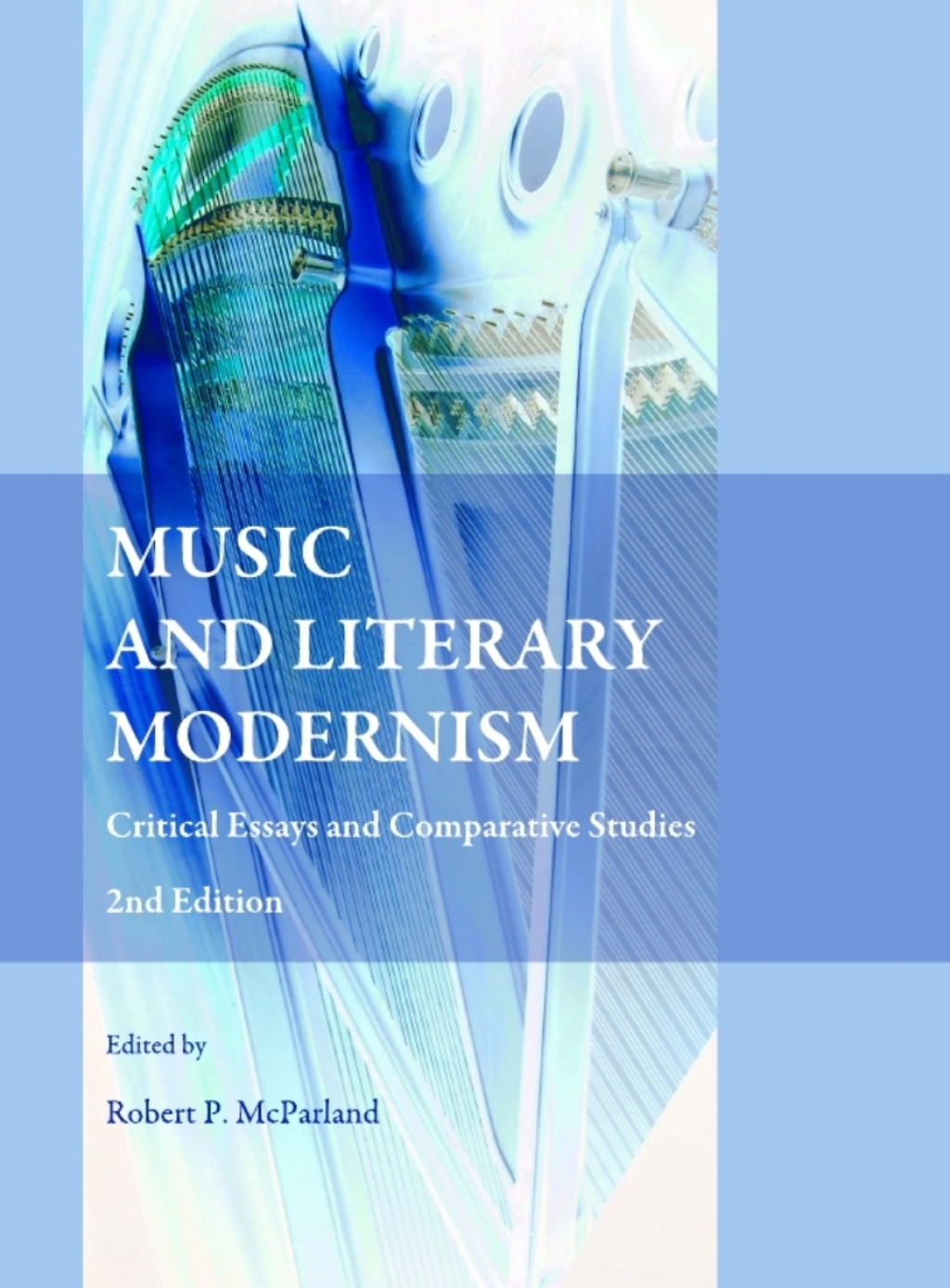 Music and Literary Modernism Critical Essays and Comparative Studies 2nd Edition â€“ PDF/EPUB Version Downloadable