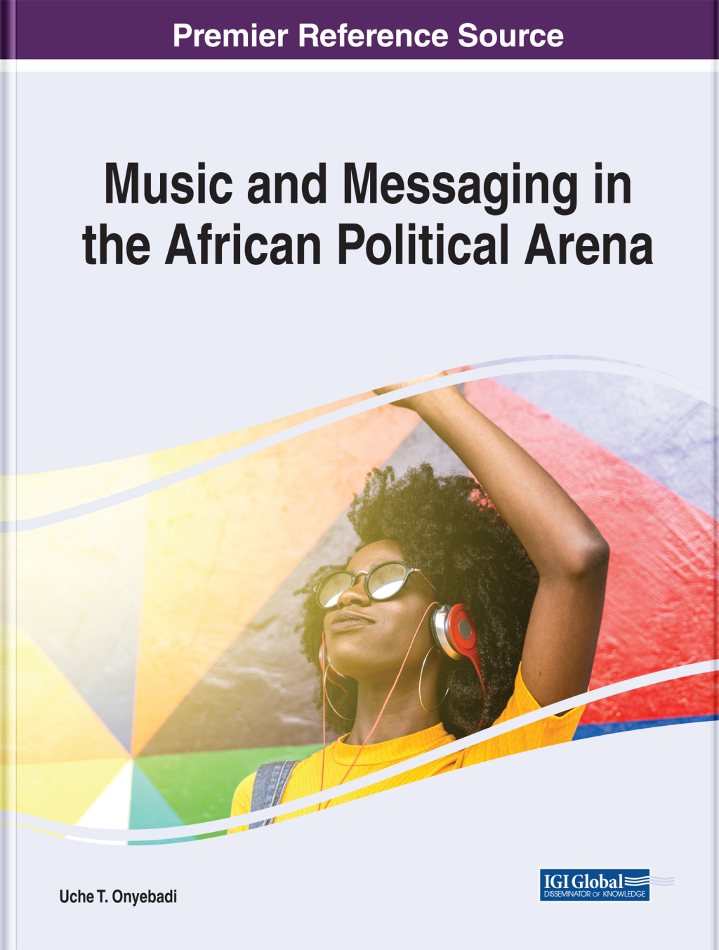 Music and Messaging in the African Political Arena  â€“ PDF/EPUB Version Downloadable