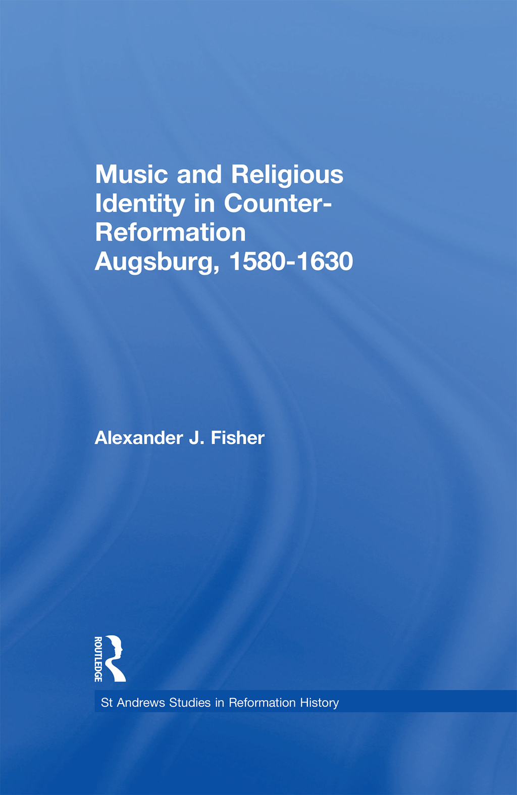 Music and Religious Identity in Counter-Reformation Augsburg, 1580-1630 1st Edition â€“ PDF/EPUB Version Downloadable