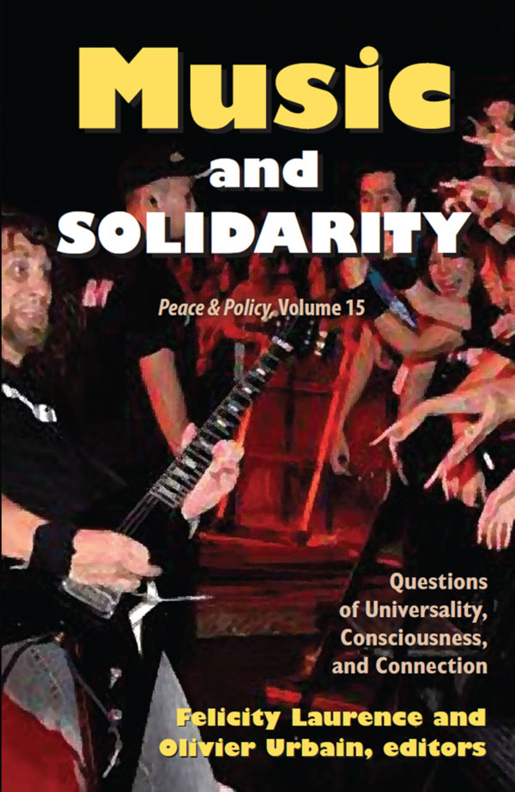 Music and Solidarity Questions of Universality, Consciousness, and Connection 1st Edition â€“ PDF/EPUB Version Downloadable