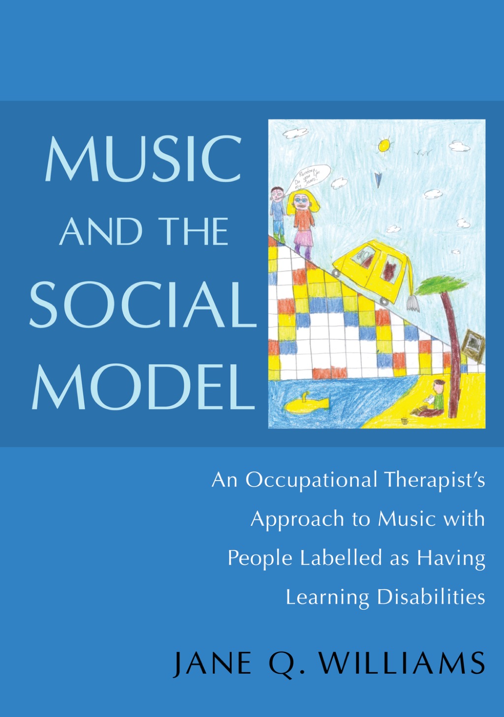 Music and the Social Model An Occupational Therapist's Approach to Music with People Labelled as Having Learning Disabilities  â€“ PDF/EPUB Version Downloadable
