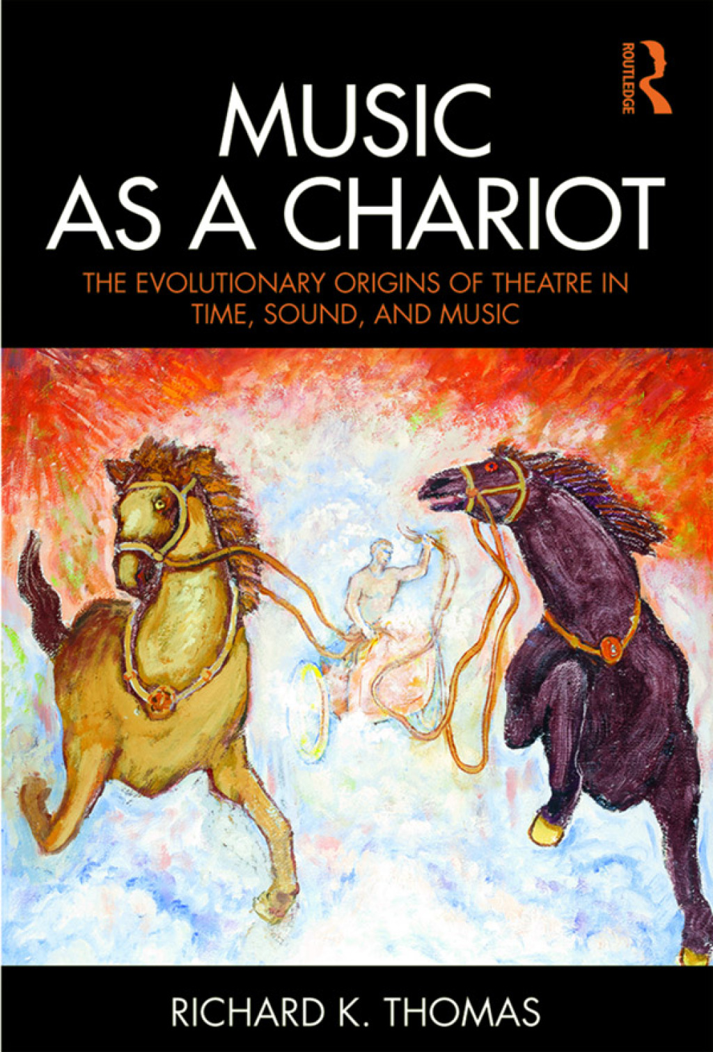 Music as a Chariot The Evolutionary Origins of Theatre in Time, Sound, and Music 1st Edition â€“ PDF/EPUB Version Downloadable