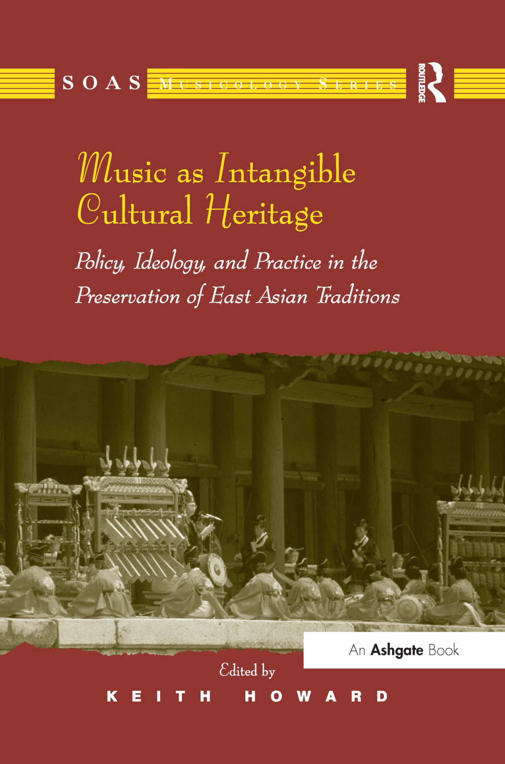 Music as Intangible Cultural Heritage Policy, Ideology, and Practice in the Preservation of East Asian Traditions 1st Edition â€“ PDF/EPUB Version Downloadable