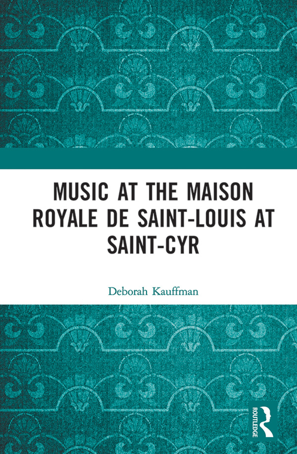 Music at the Maison royale de Saint-Louis at Saint-Cyr 1st Edition â€“ PDF/EPUB Version Downloadable