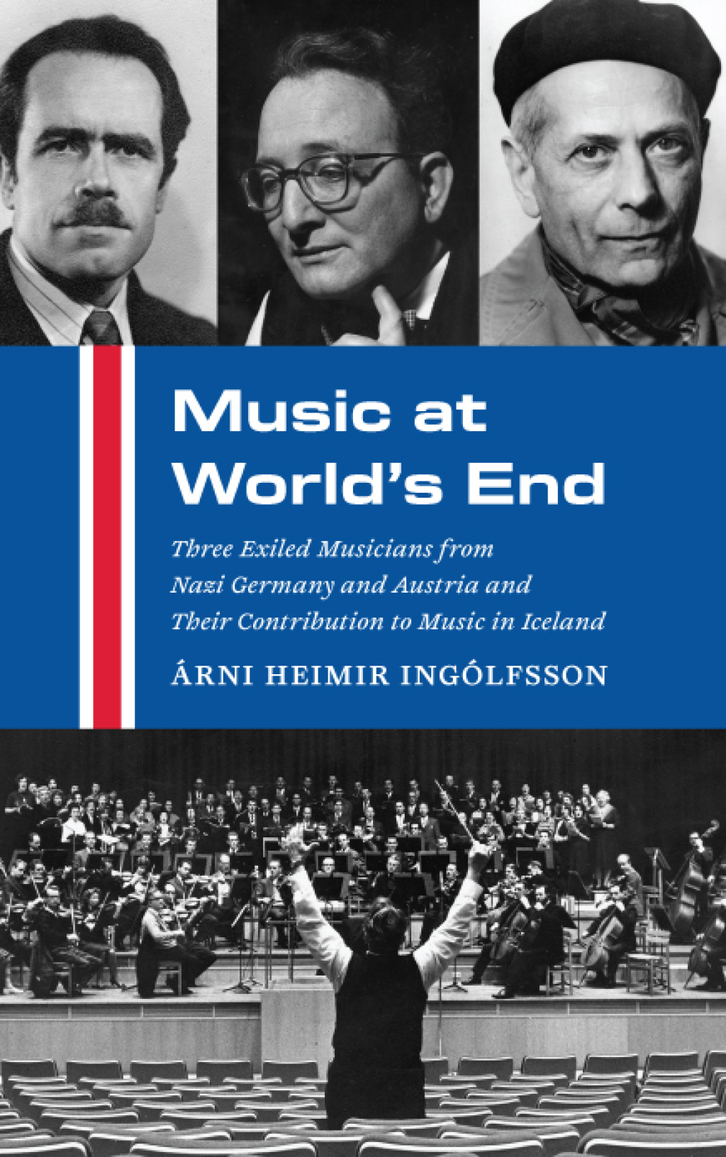 Music at World's End Three Exiled Musicians from Nazi Germany and Austria and Their Contribution to Music in Iceland  â€“ PDF/EPUB Version Downloadable