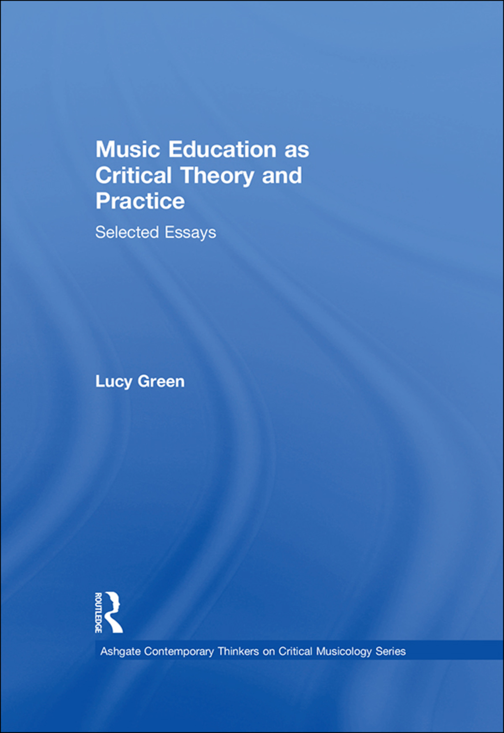 Music Education as Critical Theory and Practice Selected Essays 1st Edition â€“ PDF/EPUB Version Downloadable