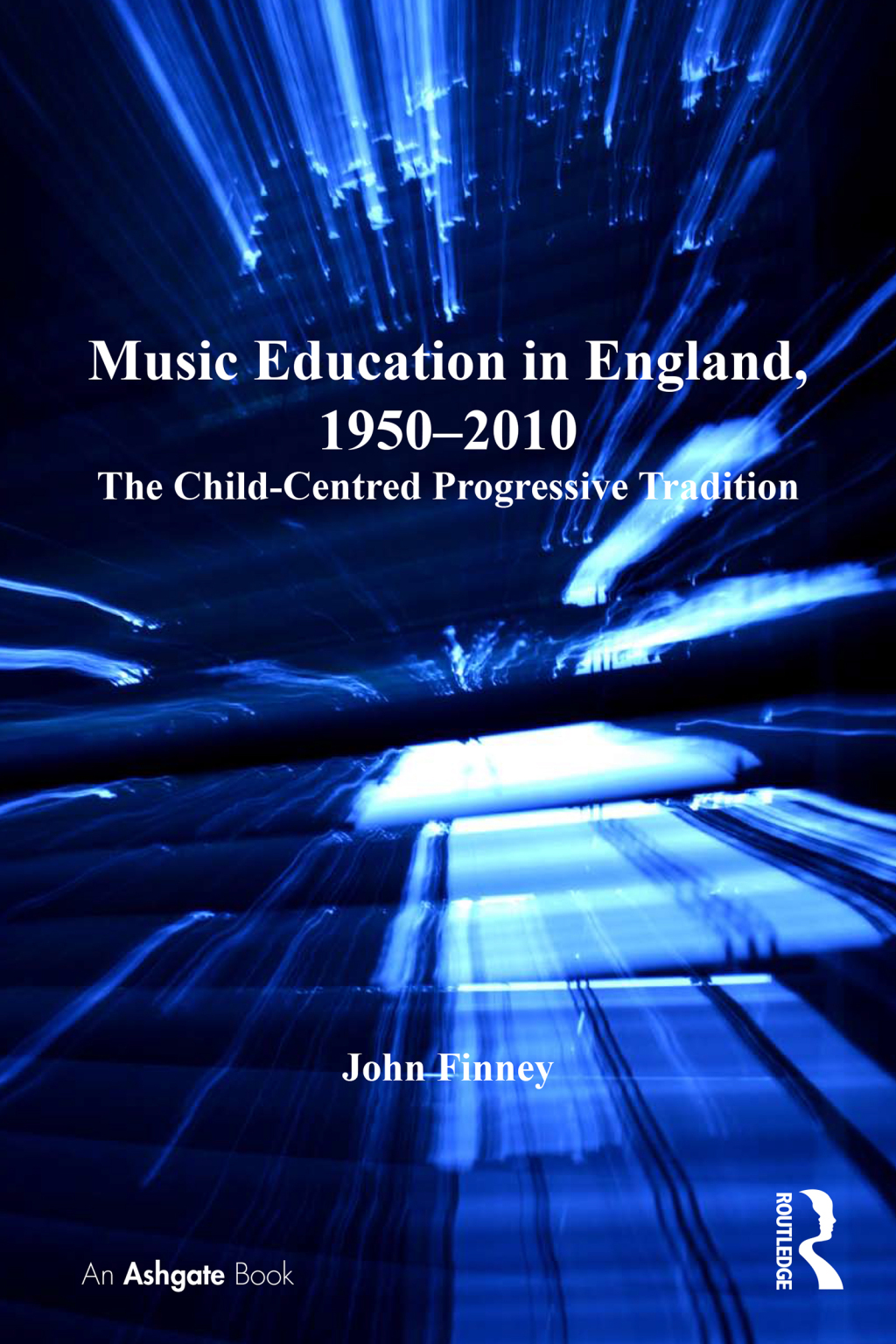 Music Education in England, 1950-2010 The Child-Centred Progressive Tradition 1st Edition â€“ PDF/EPUB Version Downloadable