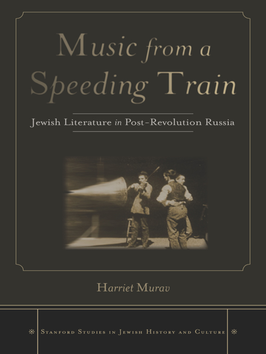Music from a Speeding Train Jewish Literature in Post-Revolution Russia 1st Edition â€“ PDF/EPUB Version Downloadable