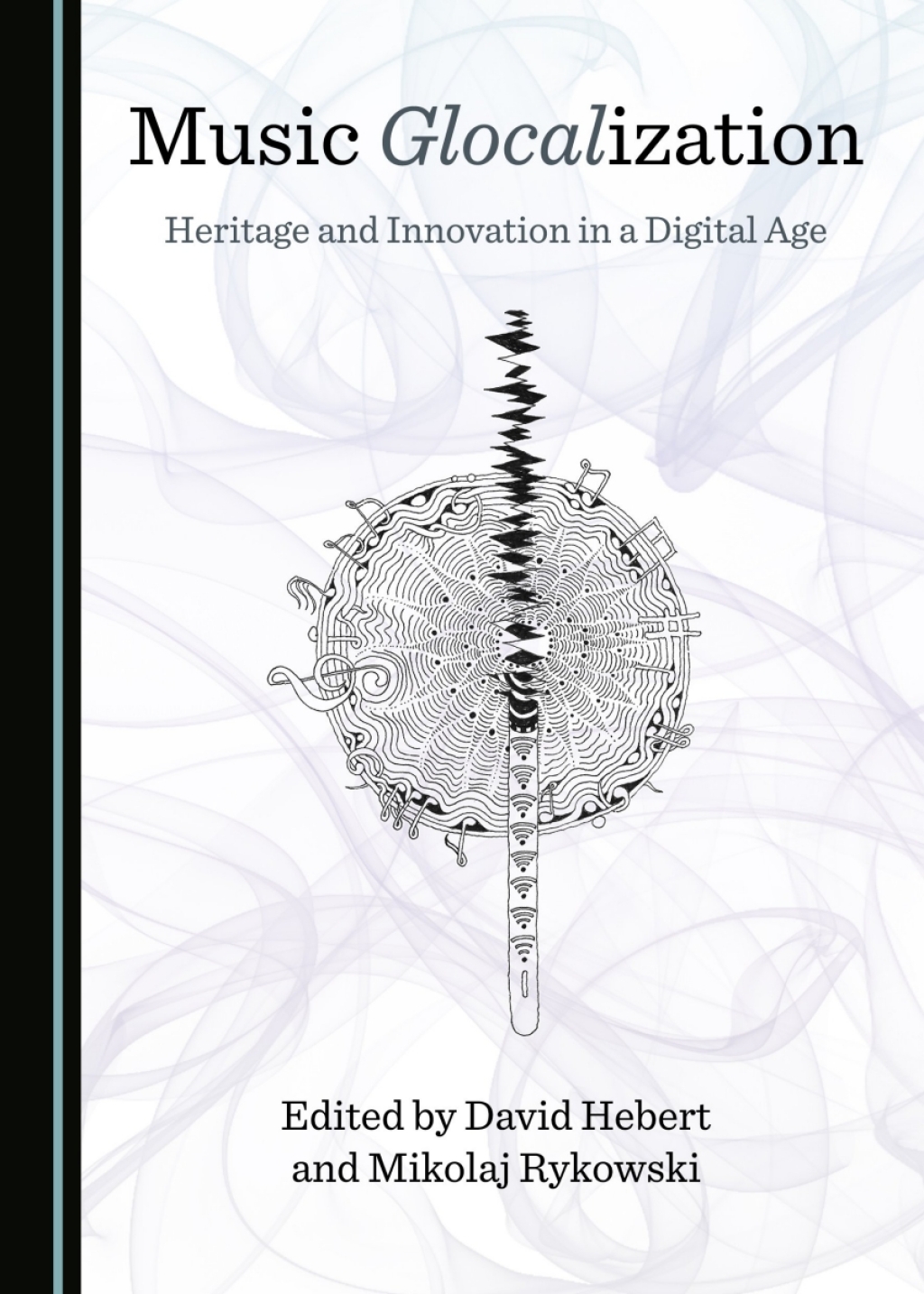 Music Glocalization Heritage and Innovation in a Digital Age 1st Edition â€“ PDF/EPUB Version Downloadable