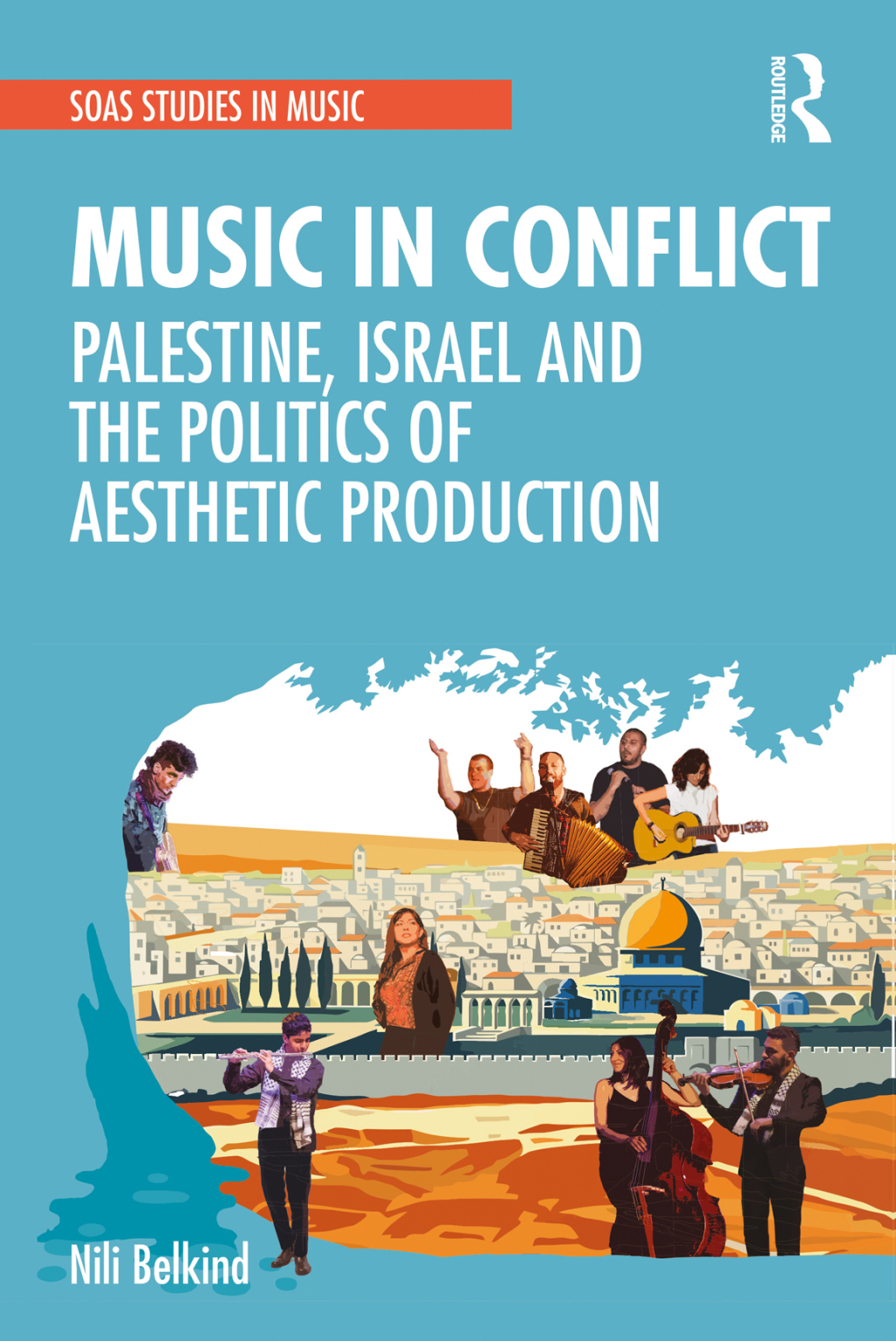 Music in Conflict Palestine, Israel and the Politics of Aesthetic Production 1st Edition â€“ PDF/EPUB Version Downloadable