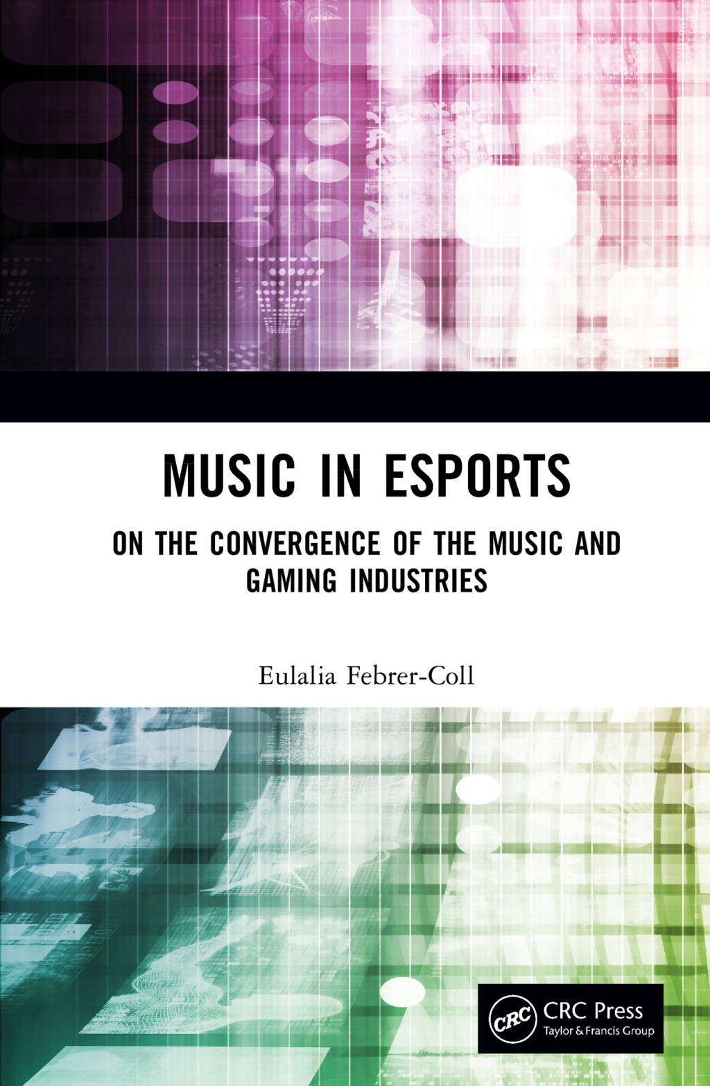 Music in Esports On the Convergence of the Music and Gaming Industries 1st Edition â€“ PDF/EPUB Version Downloadable