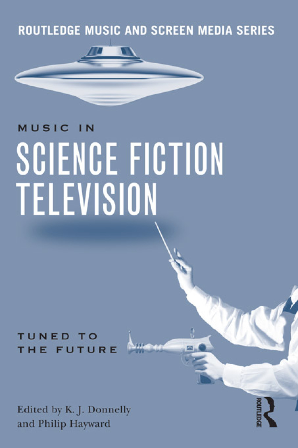 Music in Science Fiction Television Tuned to the Future 1st Edition â€“ PDF/EPUB Version Downloadable