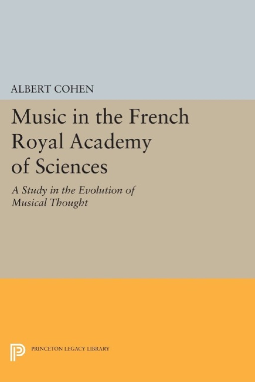 Music in the French Royal Academy of Sciences A Study in the Evolution of Musical Thought  â€“ PDF/EPUB Version Downloadable