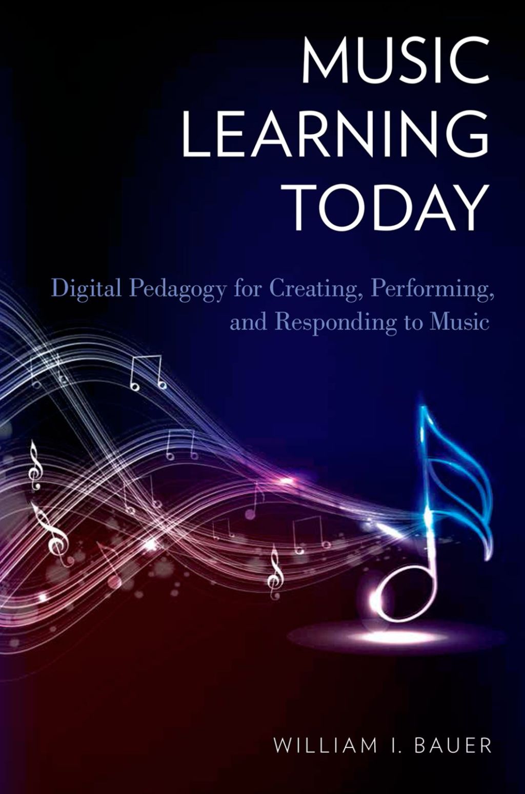 Music Learning Today Digital Pedagogy for Creating, Performing, and Responding to Music  â€“ PDF/EPUB Version Downloadable
