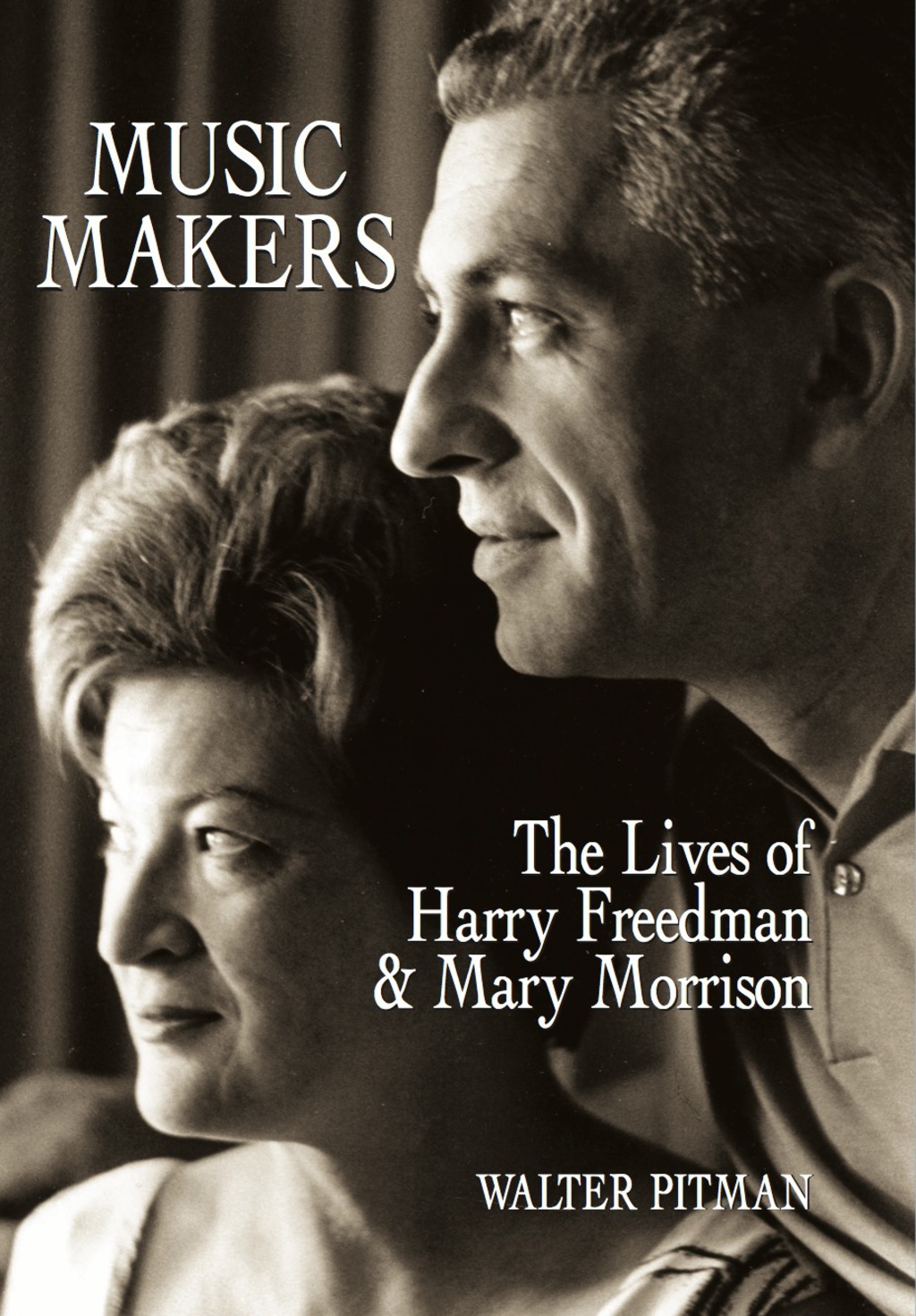Music Makers The Lives of Harry Freedman and Mary Morrison  â€“ PDF/EPUB Version Downloadable